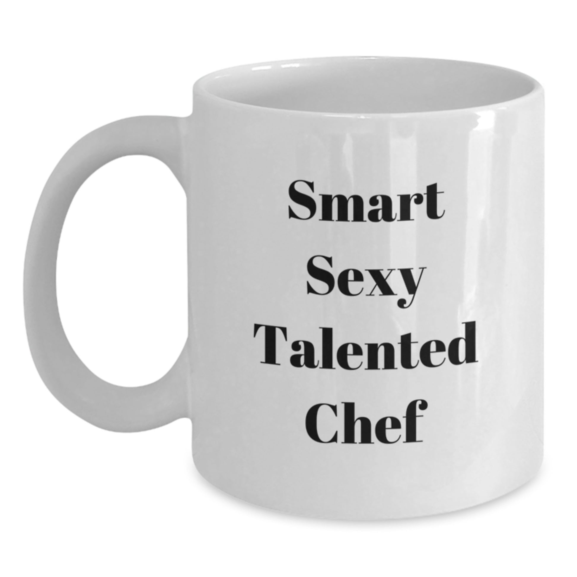 Smart Sexy Talented Chef White Coffee Mug Funny Quotes Christmas Unique Gifts from Friends to Family - Main