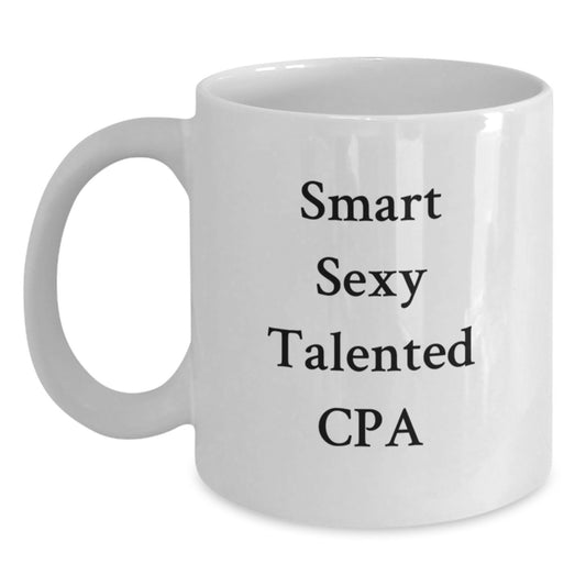 Smart Sexy Talented CPA Funny White Coffee Mug Gifts from Friends for Birthday - Main