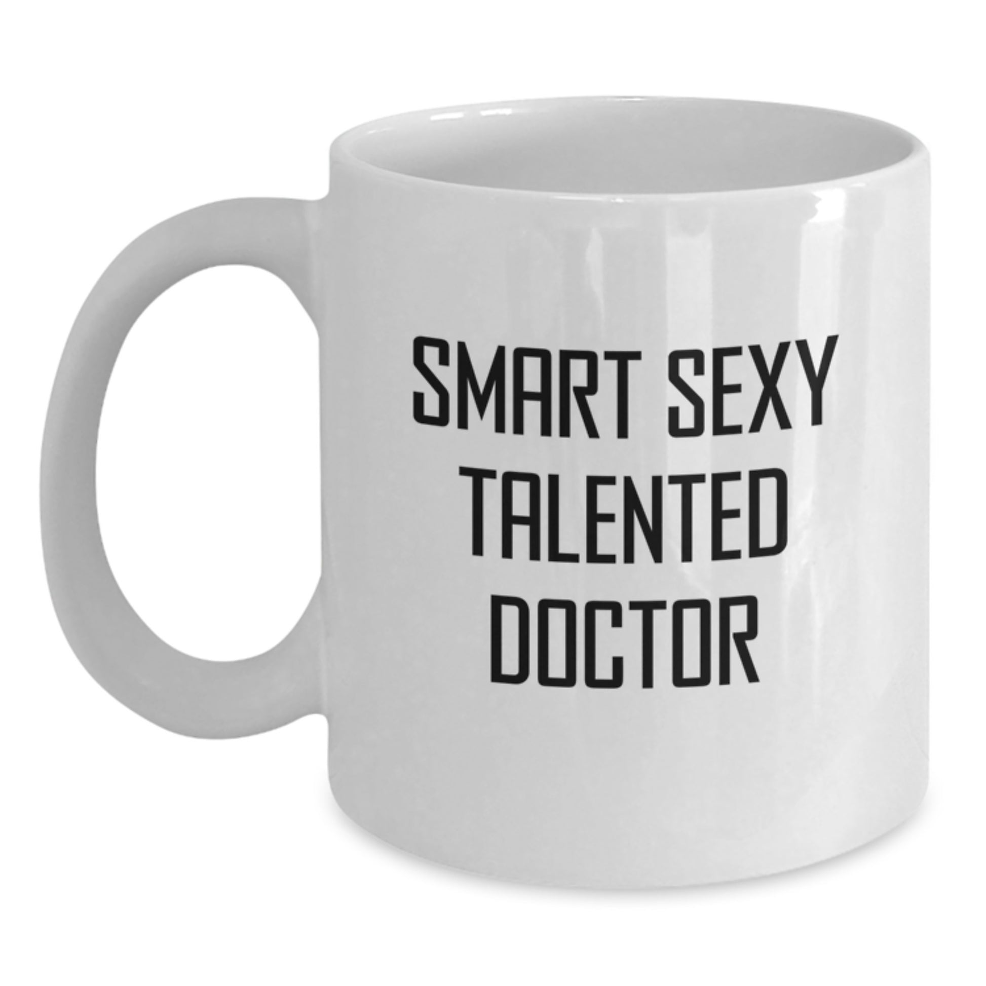 Smart Sexy Talented Doctor Graduation Unique Gifts, Funny Inspirational White Coffee Mug, Gifts from Family Friends to Doctor, Doctor White Coffee Mug for Graduation - Main