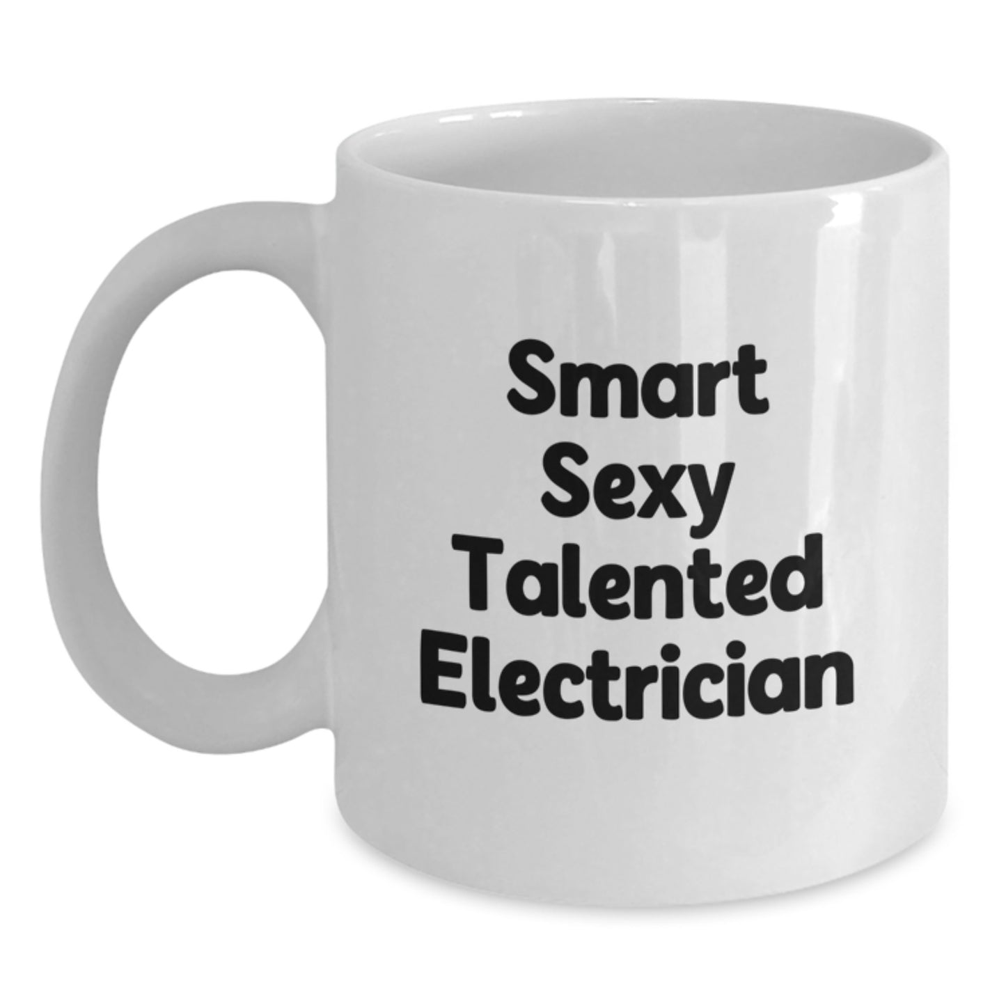 Funny Electrician Gifts for Men, White Coffee Mug, 'Smart Sexy Talented Electrician' Quote, Unique Graduation Unique Gifts from Friends - Main