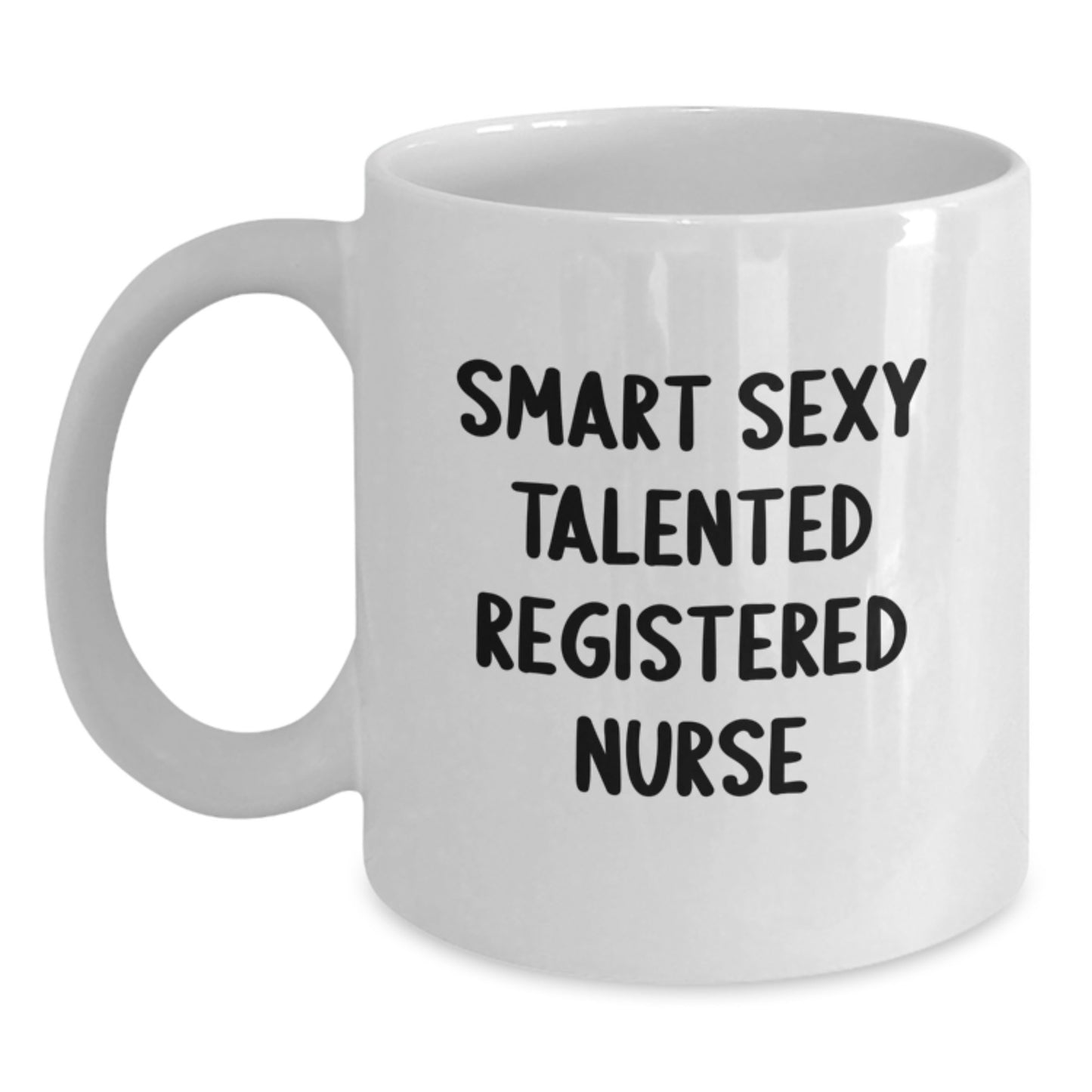 Funny Gifts for Smart Sexy Talented Registered Nurses, Christmas Unique White Coffee Mugs, Quotes for Nurse Colleagues, Gifts from Women, Nursing Staff Mug - Main