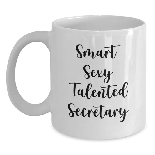 Funny Secretary White Coffee Mug, Gifts from Friends for Talented Secretary, Perfect for Graduation Ceremonies, 'Smart Sexy Talented Secretary' - Main