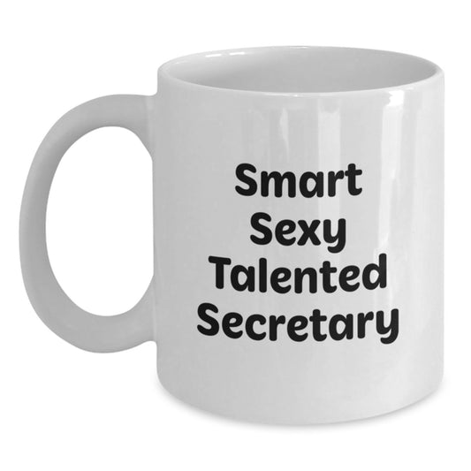 Funny Secretary Gifts from Friends - 'Smart Sexy Talented' White Coffee Mug for Graduation - Main