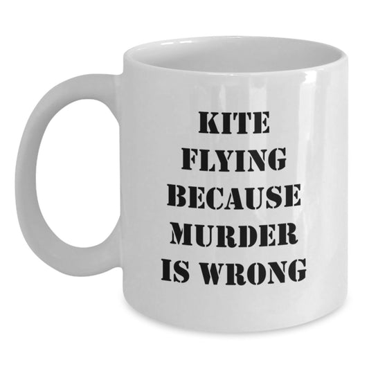 Funny Kite Flying Gifts for Men and Women Friends Family - Kite Flying White Coffee Mug - 'Kite Flying Because Murder Is Wrong' Mug - Main
