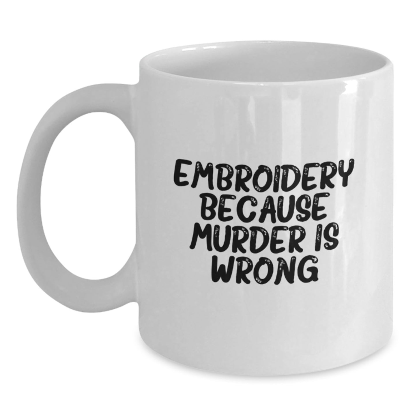 Funny Embroidery Humor White Coffee Mug, Gifts from Friends for Embroidery Lovers, Birthday Unique Gift for Women, Men, or Family - Main