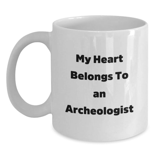 Funny Archeologist Gifts from Men for Women Friends Coworkers Family - 'My Heart Belongs To An Archeologist' White Coffee Mug - Christmas Unique Gifts - Main