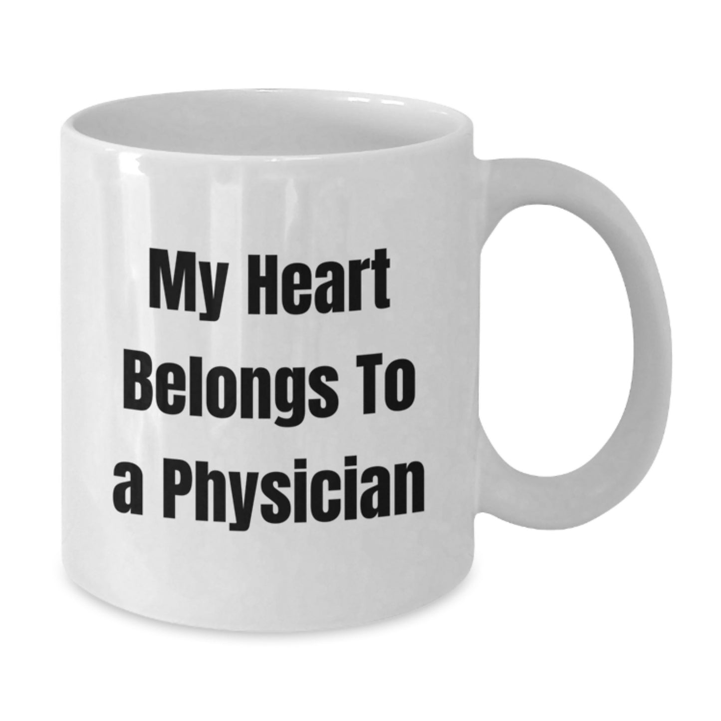 Funny Gifts from Friends for Physician, My Heart Belongs To A Physician White Coffee Mug, Unique Christmas Unique Gifts, 11oz or 15oz Ceramic Mug - Additional