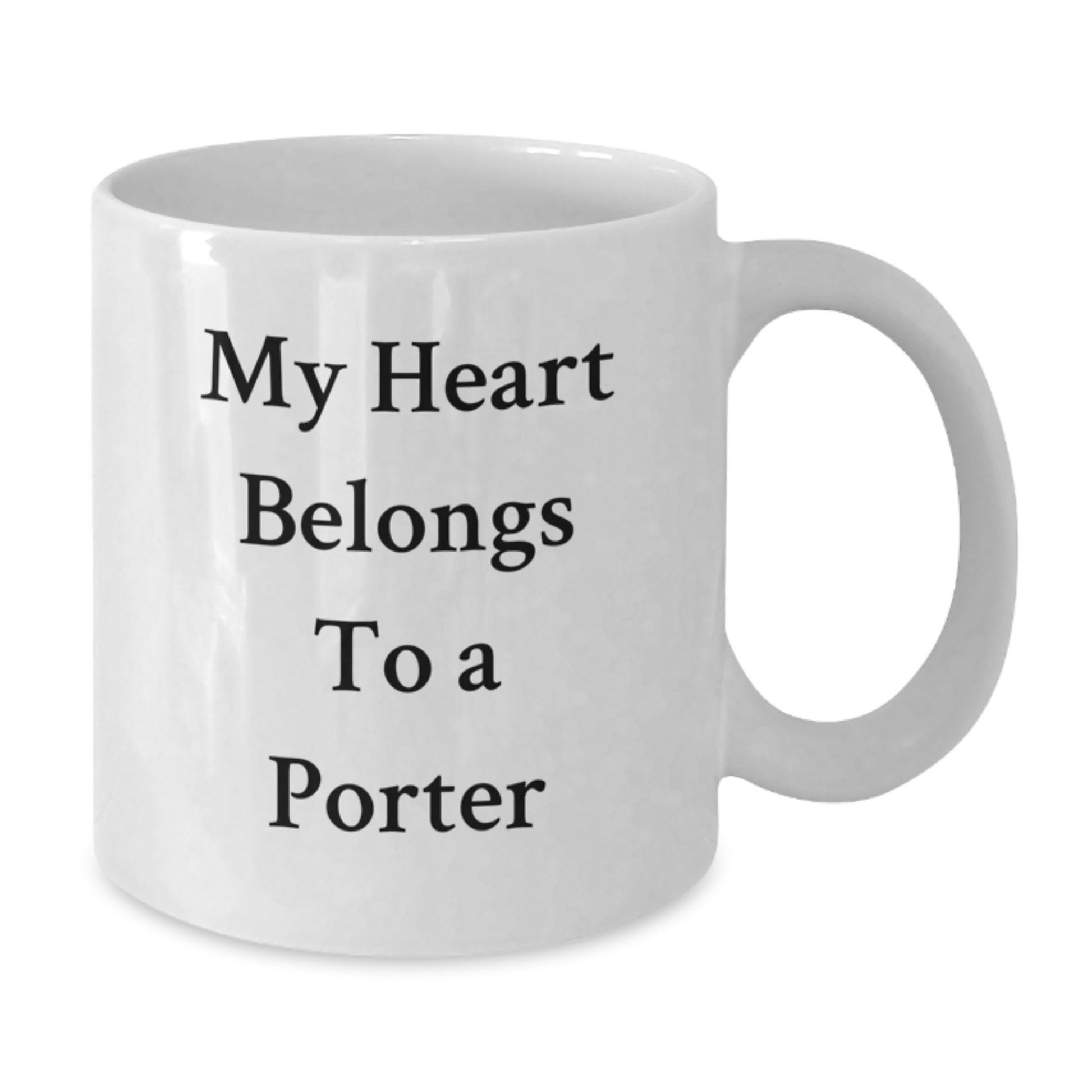 Funny Gift for Porter Lover, White Coffee Mug, My Heart Belongs To A Porter Christmas Unique Gifts from Family - Additional