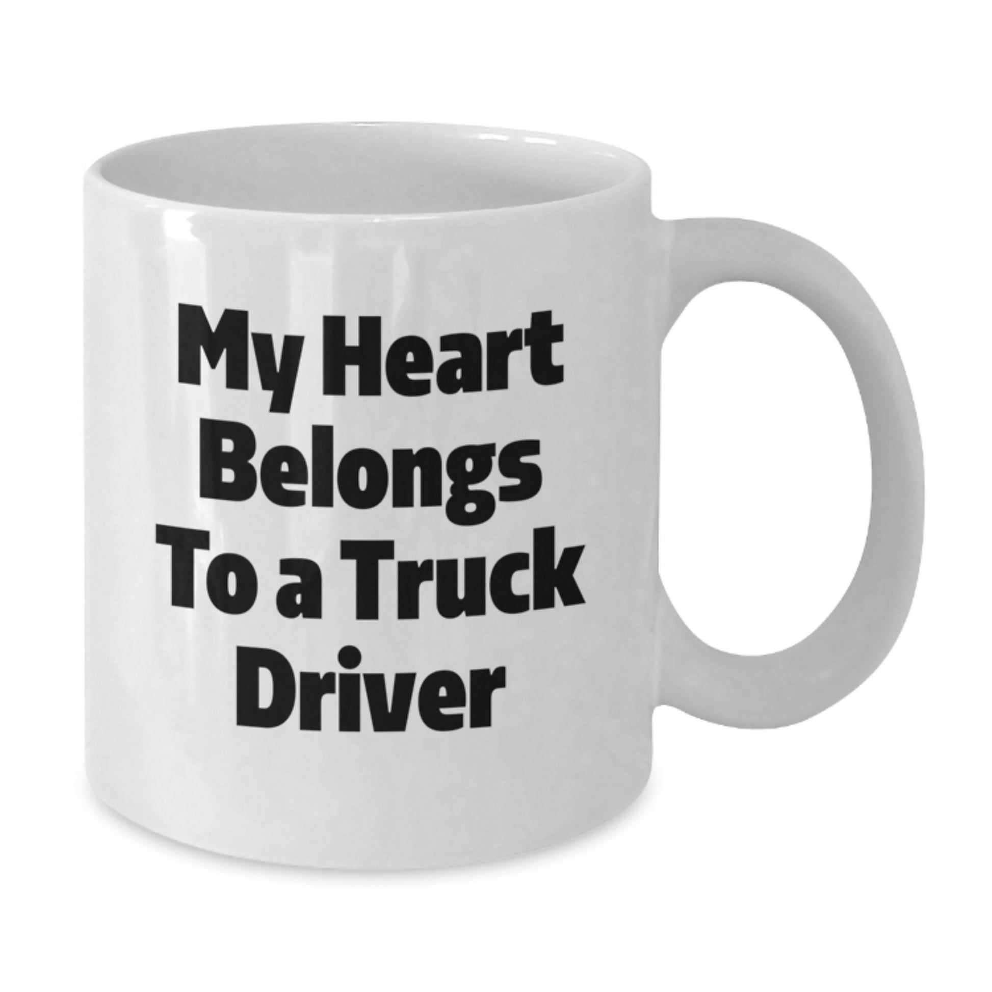 Funny Truck Driver Gifts from Friends - White Coffee Mug - My Heart Belongs To A Truck Driver - Additional