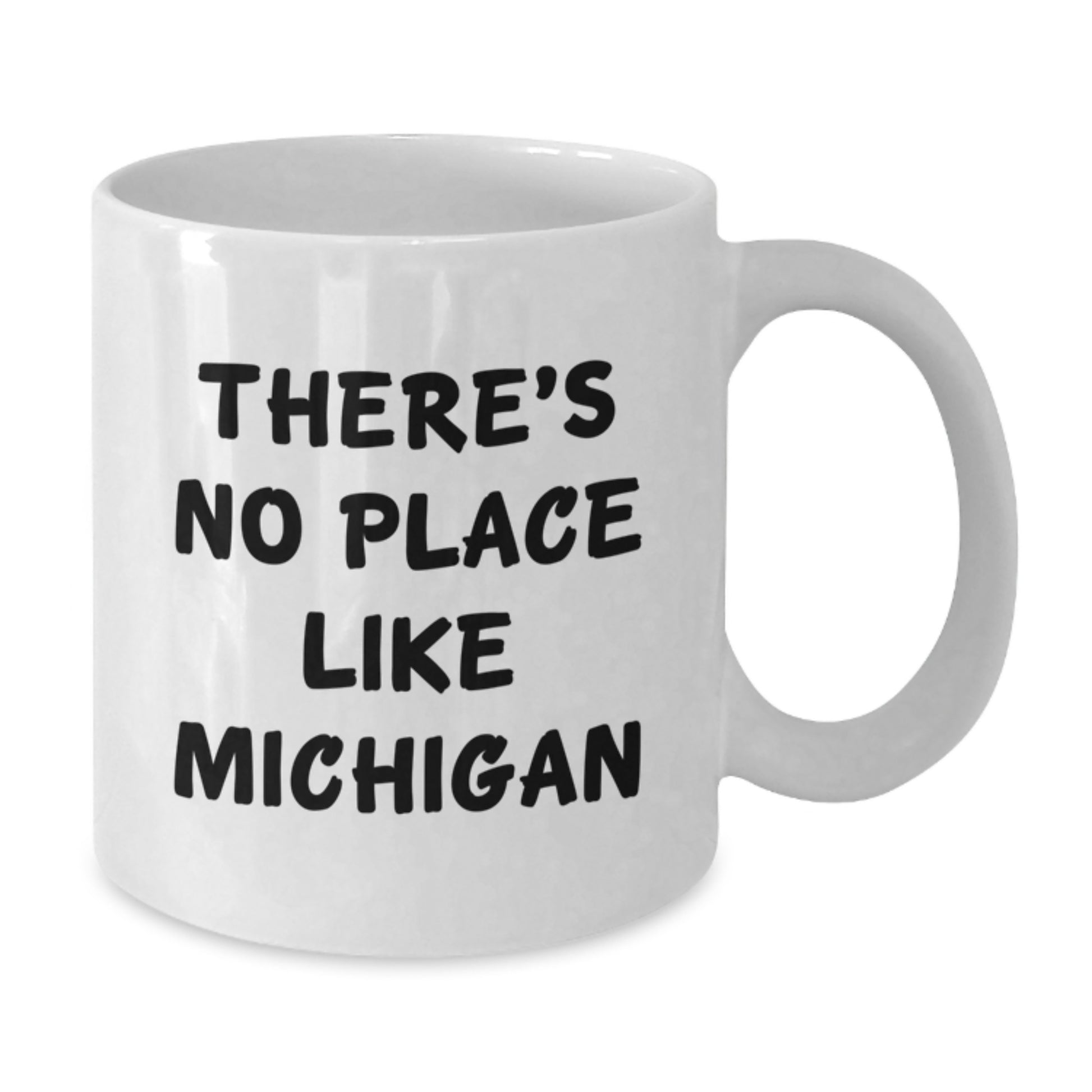 Funny Michigan Quotes Gifts from Men to Friends for Birthday - White Coffee Mug, 11oz or 15oz, Ceramic, Microwave, and Dishwasher Safe - Additional