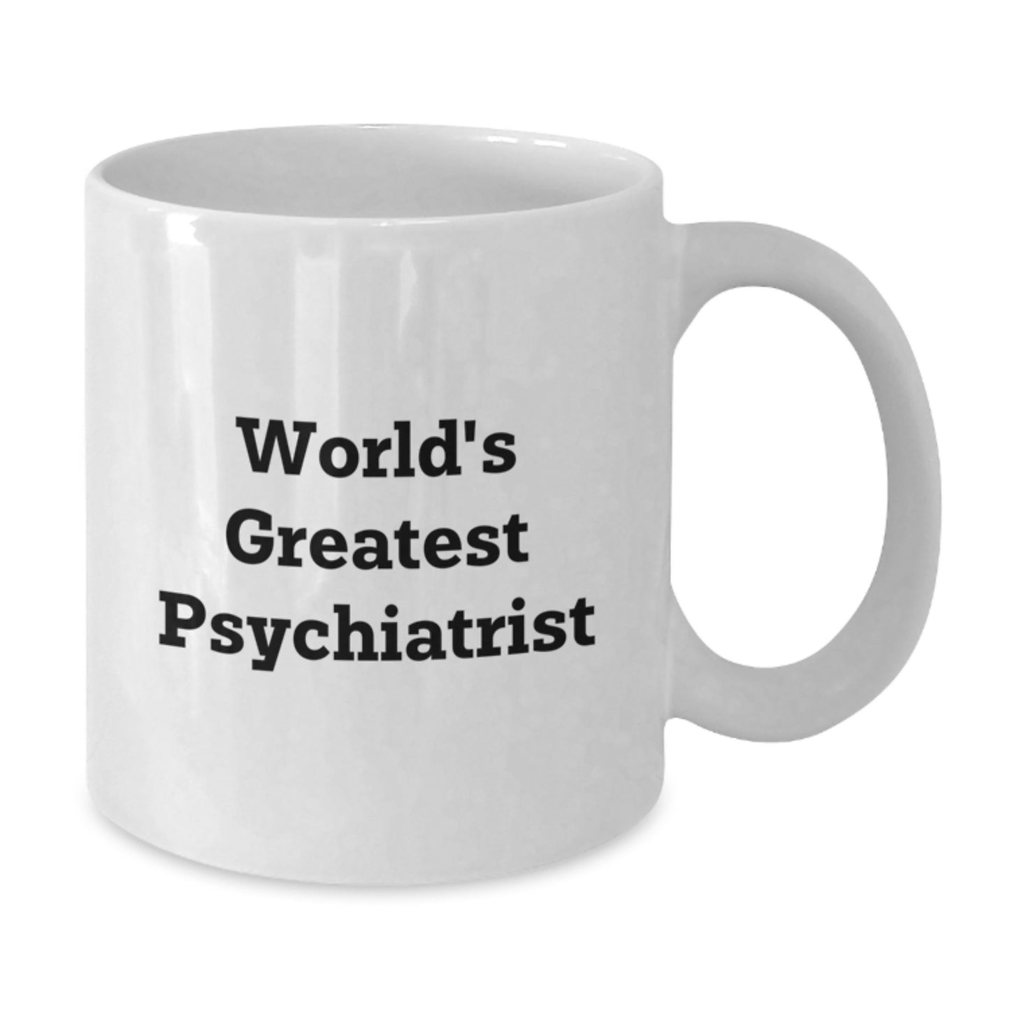 Funny Psychiatrist Quote Gifts for Men from Family - White Coffee Mug - Additional
