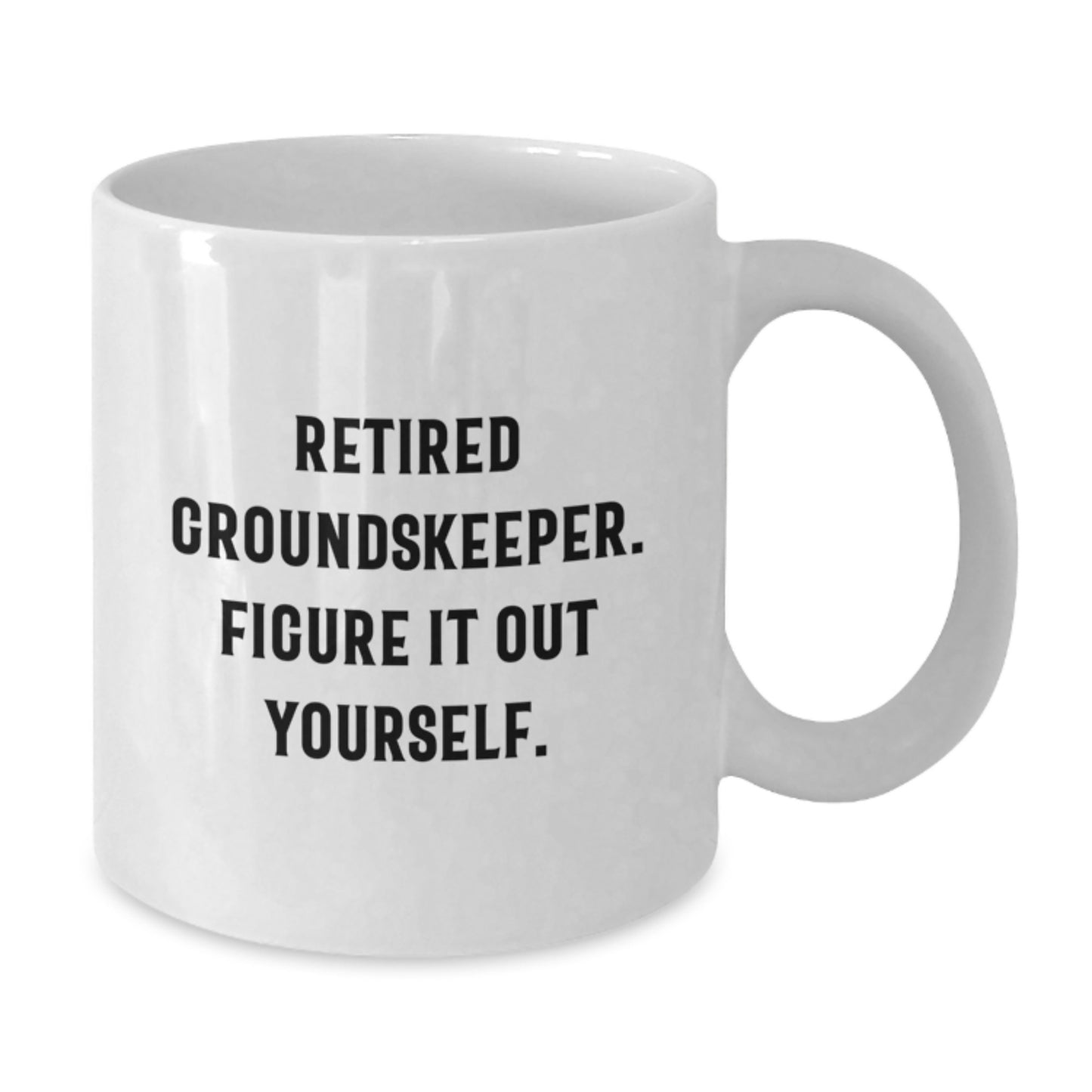 Funny groundskeeper Gifts from Family, Friends, or Coworkers - White Coffee Mug with Retired groundskeeper Quote 'Figure It Out Yourself' for groundskeeper Graduation Unique Gifts - Additional