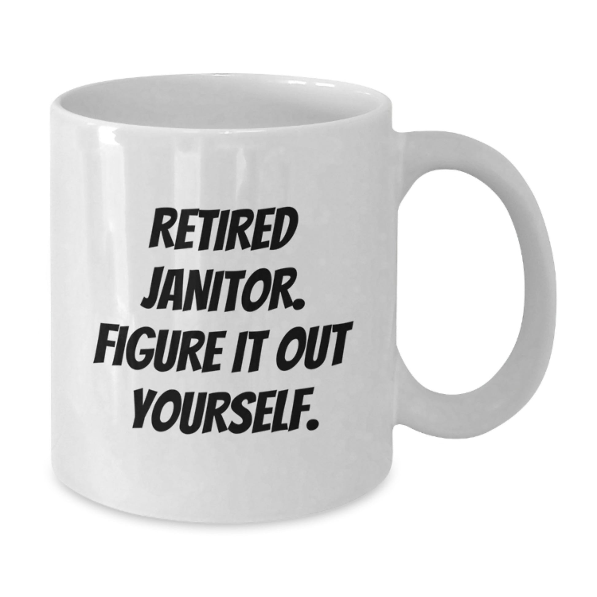 Janitor Humor Gifts from Men - White Coffee Mug, 11oz or 15oz Capacity, Ceramic, for Janitor, Funny Quote 'Figure It Out Yourself', Perfect Graduation Unique Gifts for Friends, Family, Coworkers - Additional