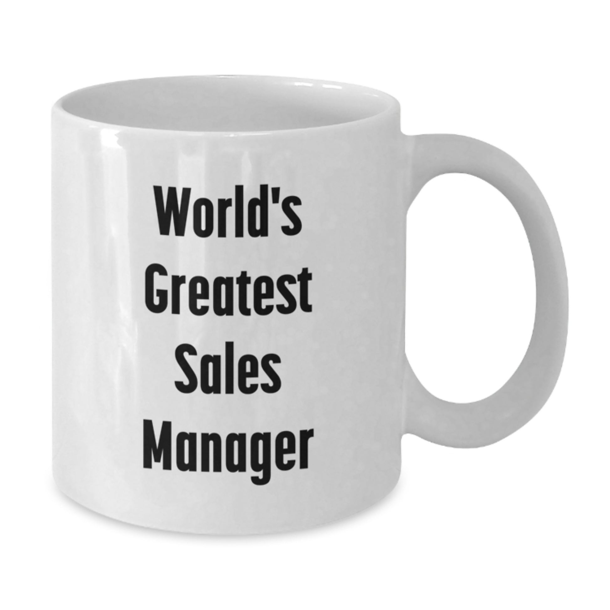 World's Greatest Sales Manager Funny Quote Gifts from Family to Sales Manager on Mother's Day Unique White Coffee Mug - Additional