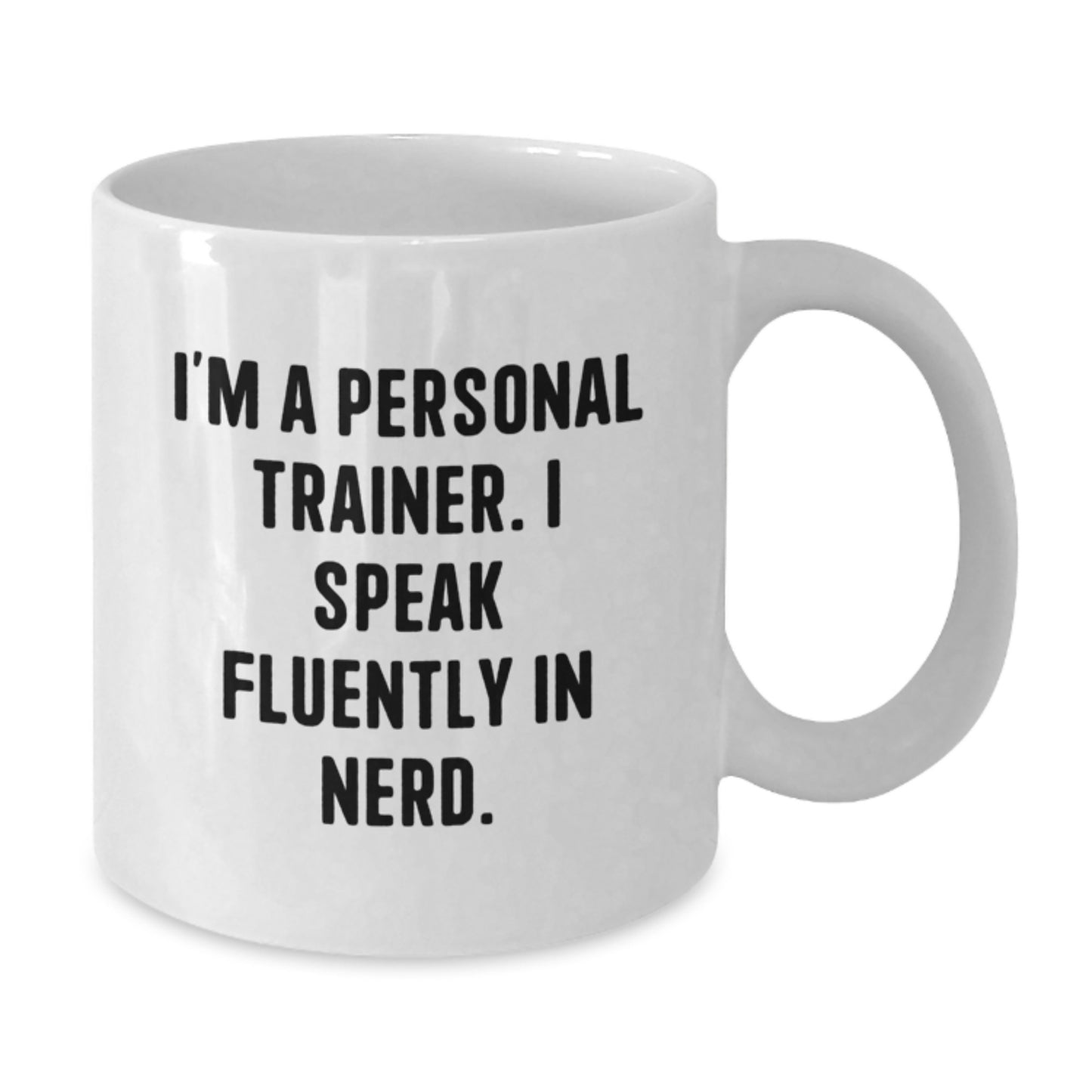 Funny Personal Trainer Gifts for Him, Unique White Coffee Mug from Friends, Birthday Unique Gifts for Personal Trainers, 'I'm A Personal Trainer. I Speak Fluently In genius.', White Ceramic Mug - Additional