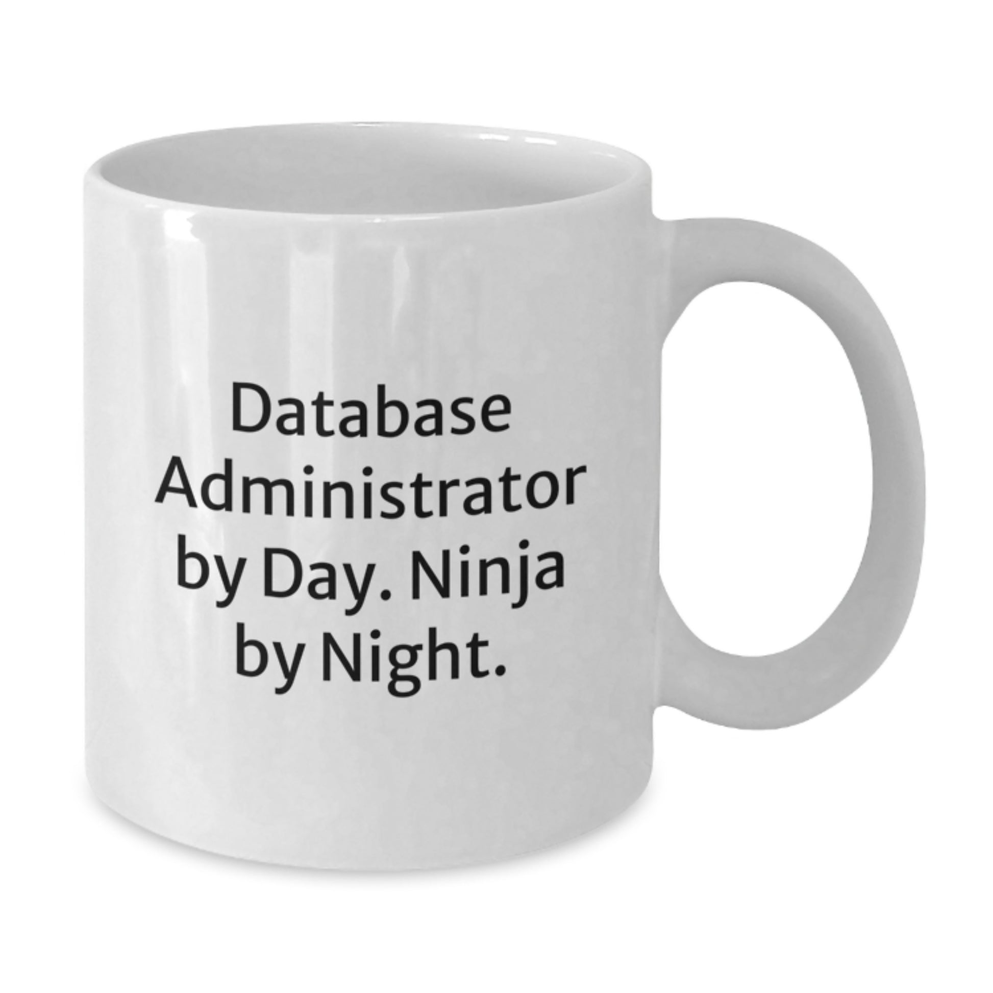 Funny Database Administrator Gifts from Men, Unique White Coffee Mugs for Database Administrator By Day. Ninja By Night., Christmas Unique Gifts - Additional