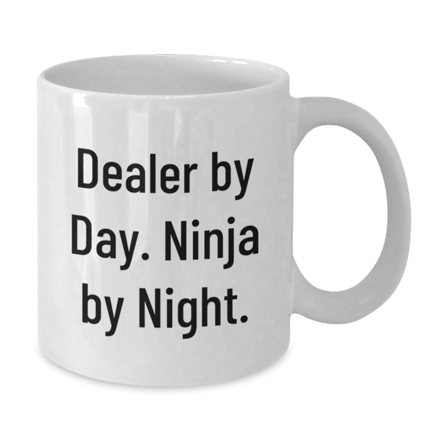 Funny Dealer Gifts by Day White Coffee Mug - Unique Christmas Memorable Presents for Dealers - Additional