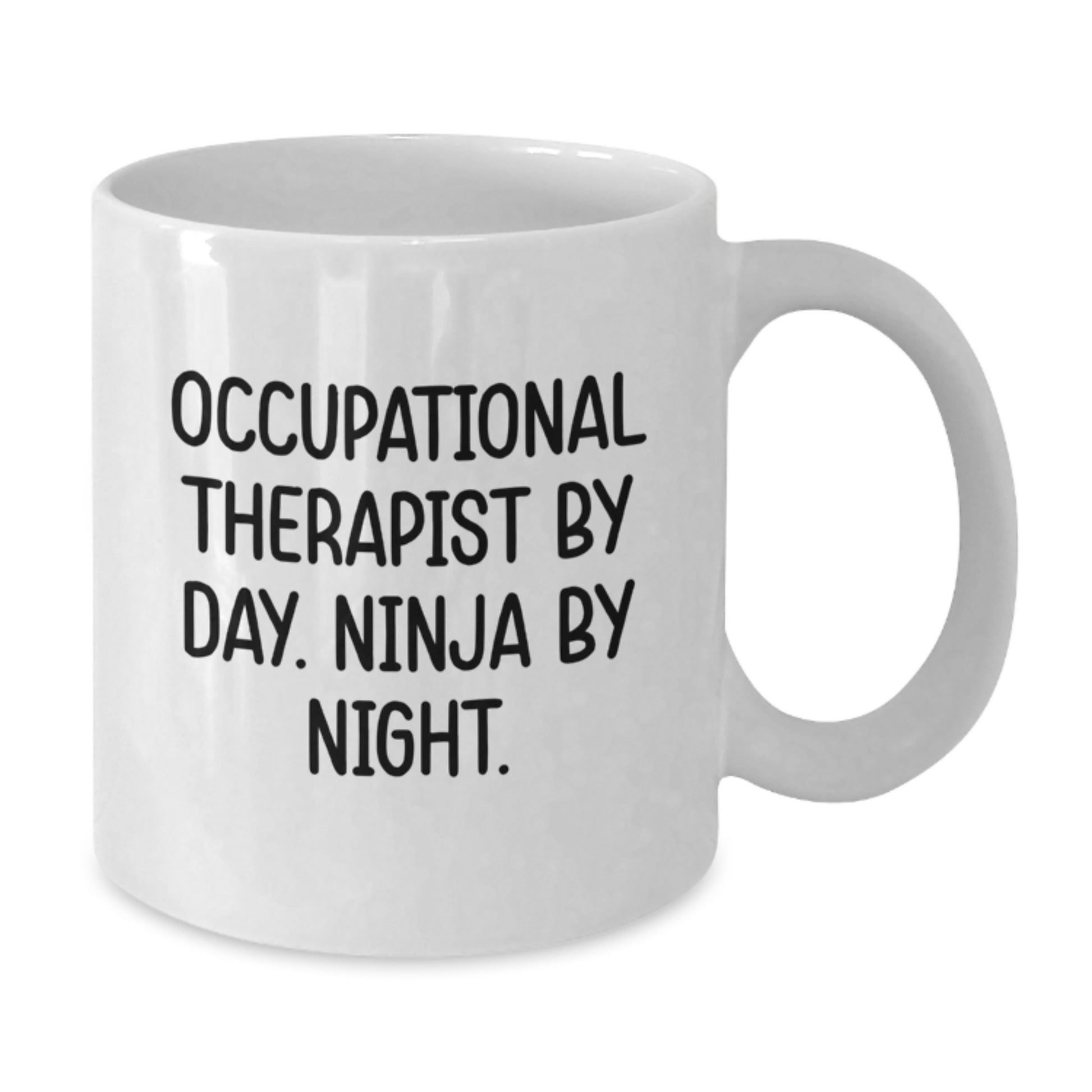 Occupational Therapist Gifts from Friends, Funny White Coffee Mug for Occupational Therapist By Day Ninja By Night, Birthday Unique Gifts for Occupational Therapist - Additional