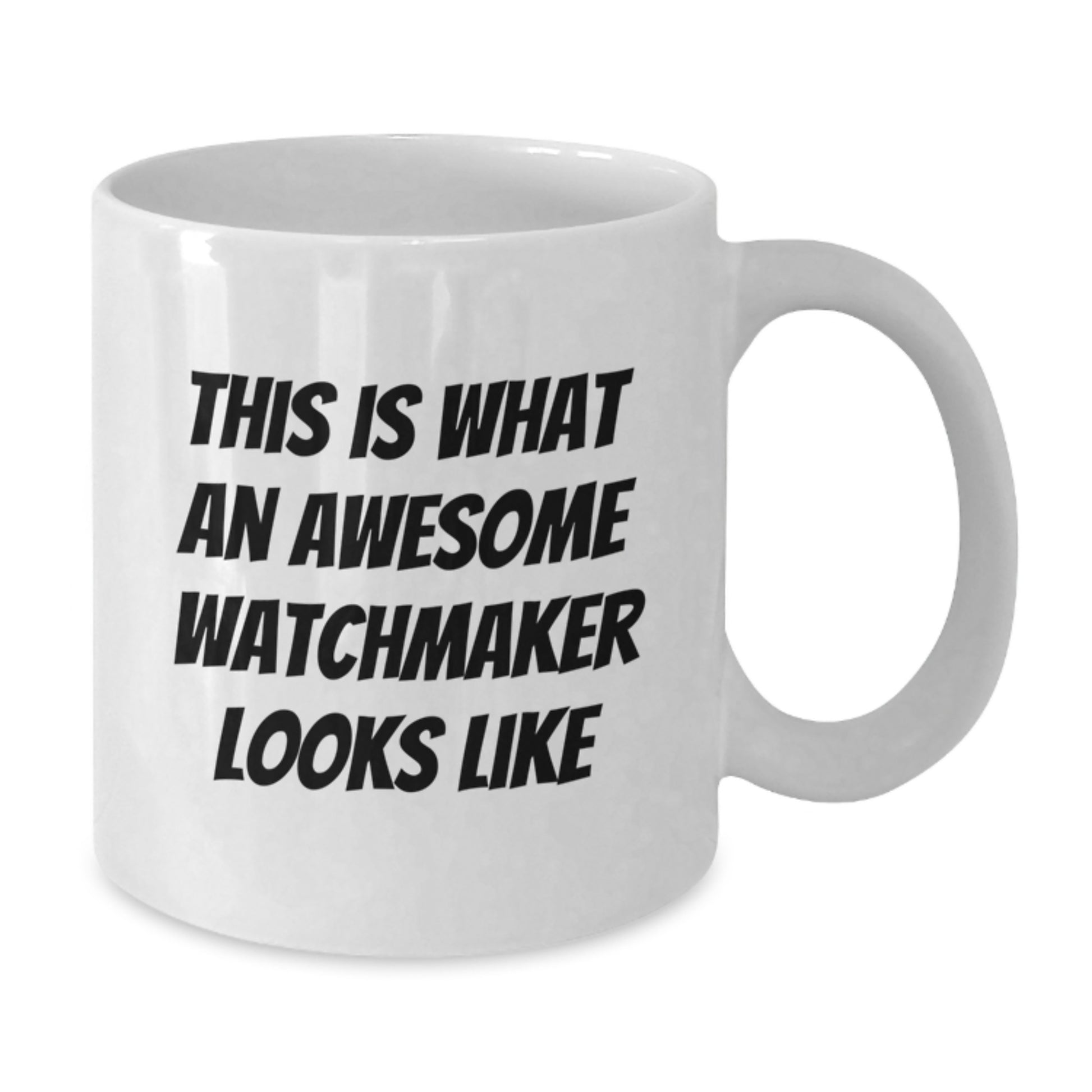 Watchmaker Gifts from Friends, Cute Inspirational Quote, White Coffee Mug for Graduation Unique Gifts - Additional