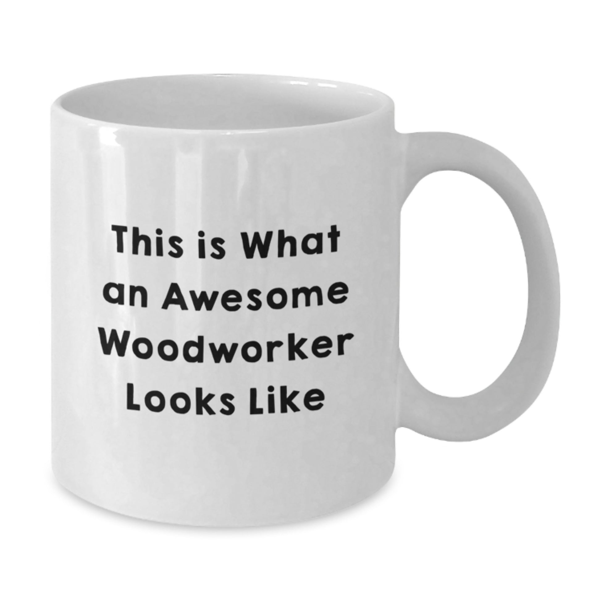 Funny Woodworker Gifts from Men for Christmas Unique Inspirational White Coffee Mug, This Is What 'An Awesome Woodworker Looks Like' - 11oz or 15oz Ceramic, Microwave, Dishwasher Safe - Additional