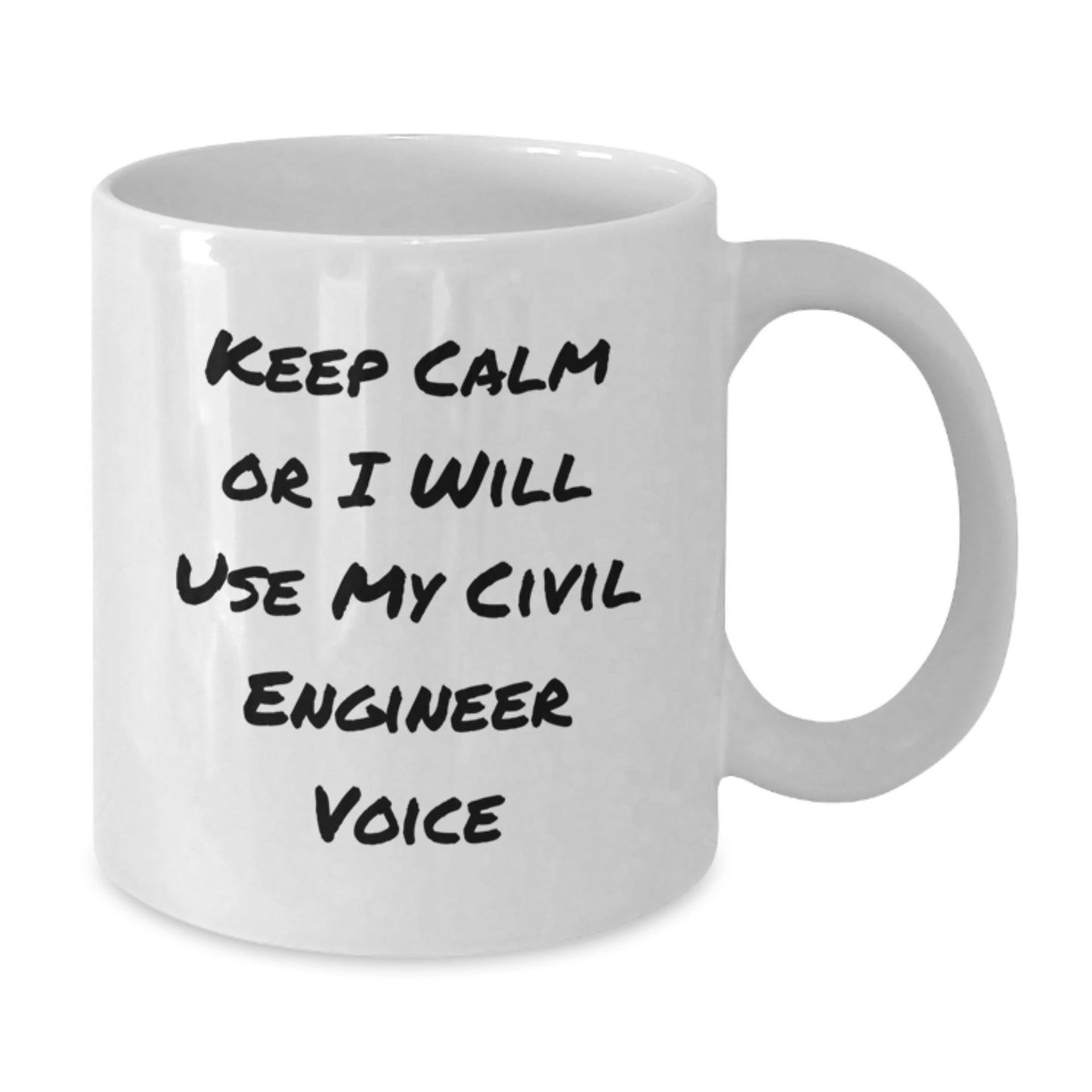 Funny Civil Engineer Gifts from Friends for Civil Engineer Dad - Keep Calm Or I Will Use My Civil Engineer Voice White Coffee Mug - Additional