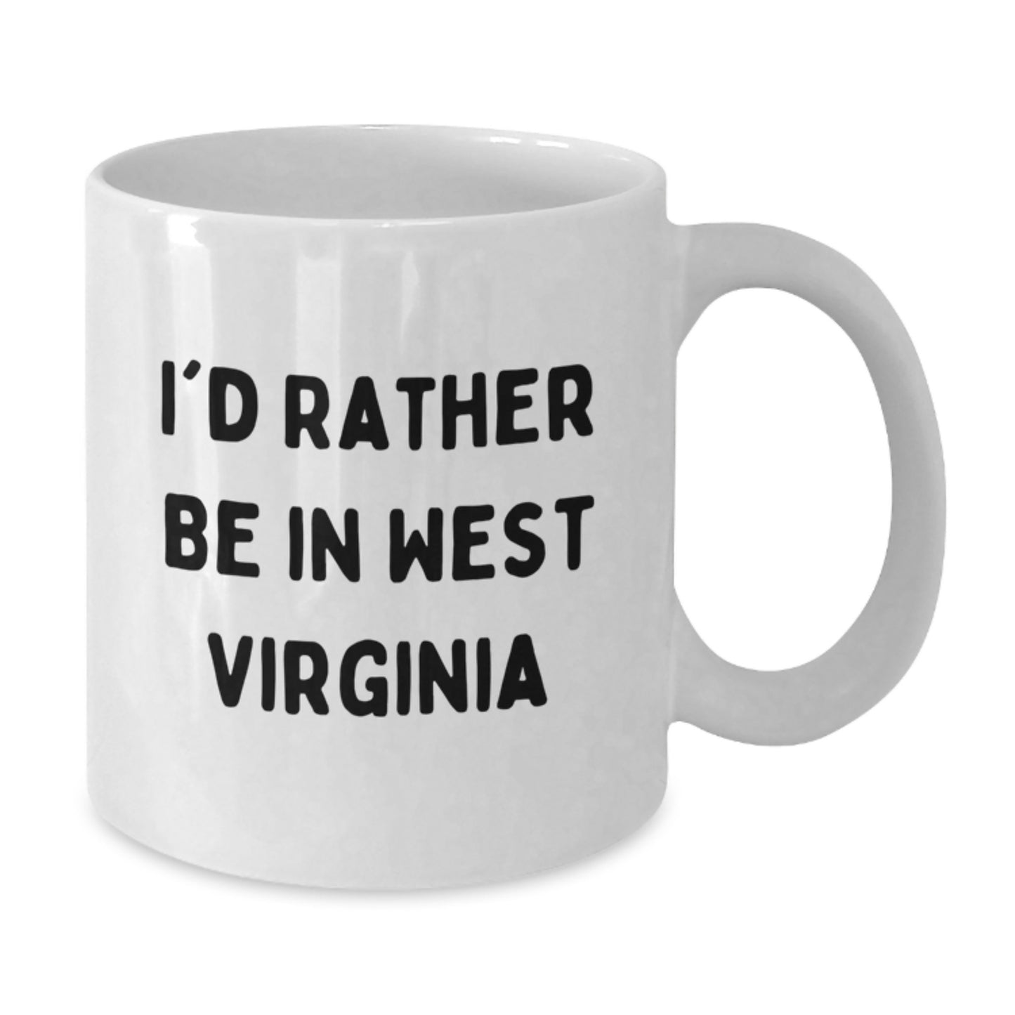 West Virginia White Coffee Mug - I'd Rather Be In West Virginia Funny Quote Gifts for West Virginia Lovers from Friends and Family, Birthday Unique Gifts - Additional