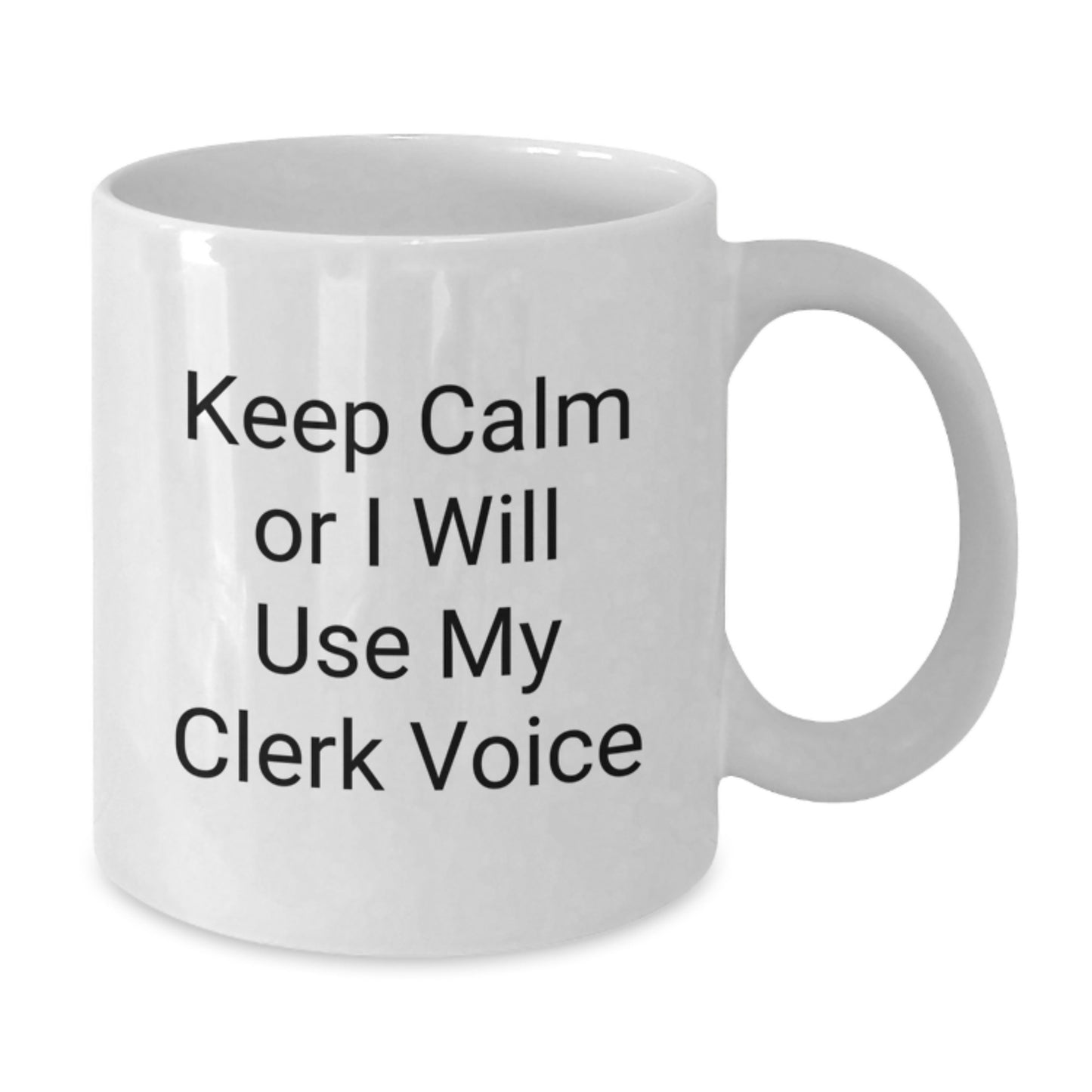Funny Clerk Gifts Ideas for Men - Dad's White Coffee Mug - Keep Calm Or I Will Use My Clerk Voice - Father's Day Unique Gifts from Friends - Additional