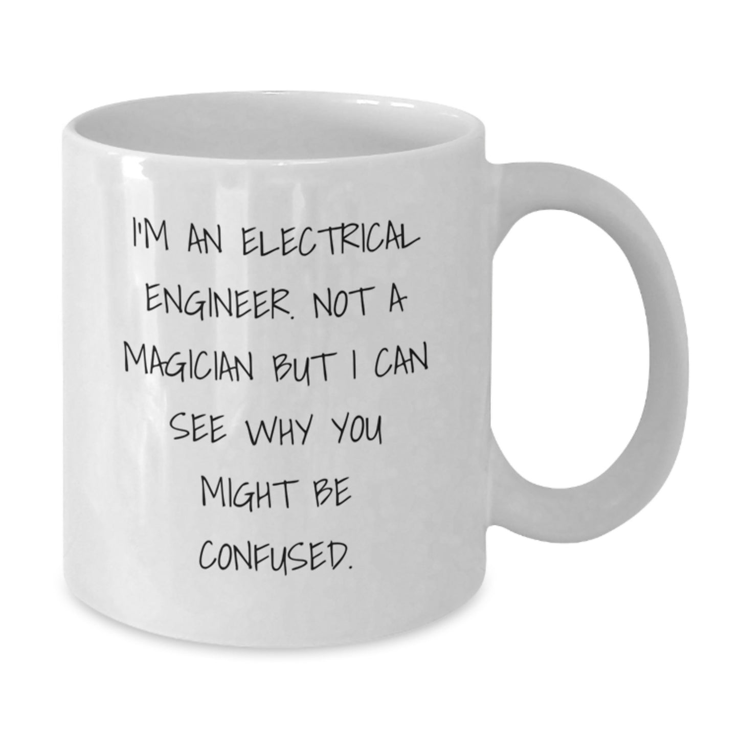 Funny Electrical Engineer Mug Gifts for Birthday, 'I'm Not a Magician' Quote, White Coffee Mug, 11oz or 15oz, Gift from Friends or Family - Additional