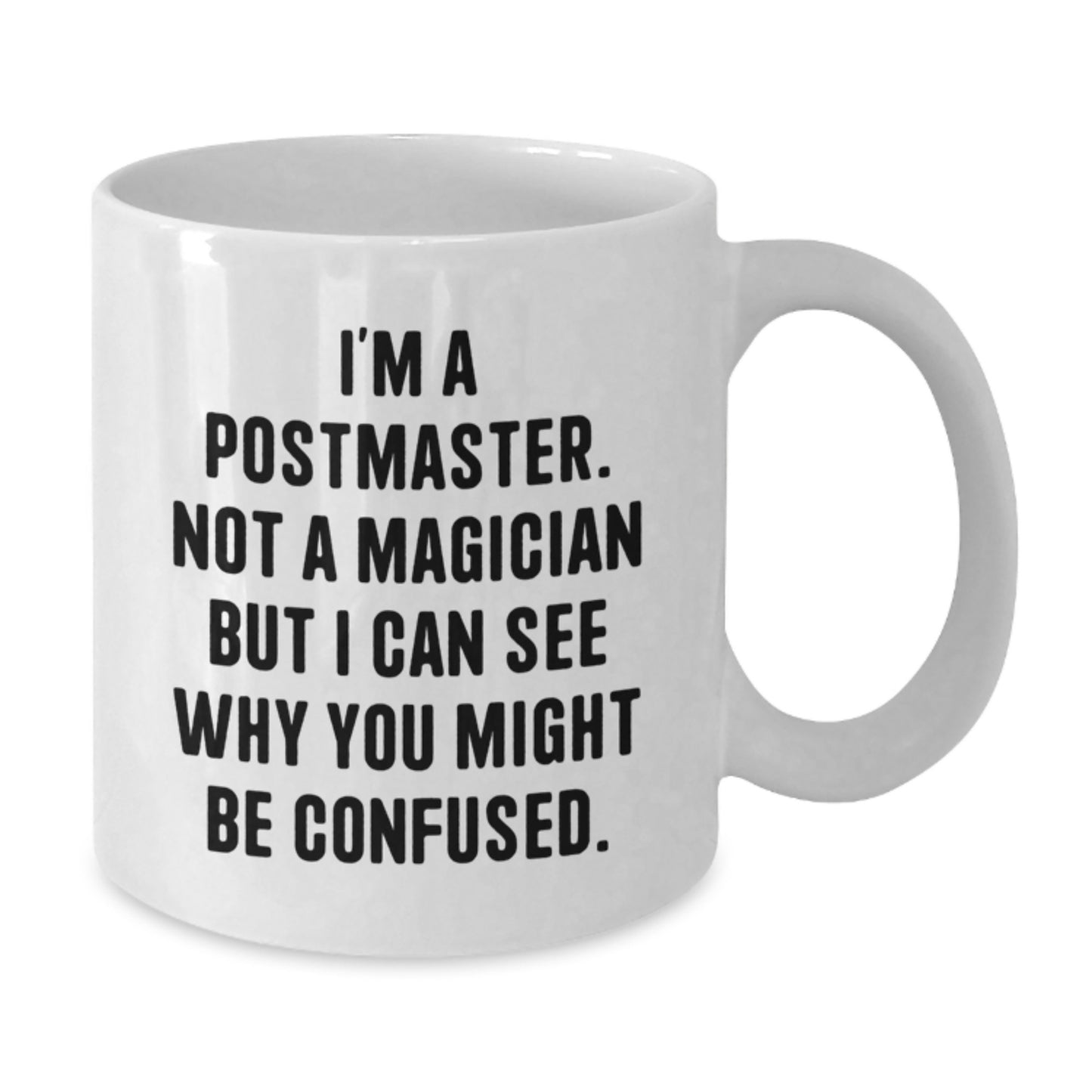 Funny Postmaster Gifts from Friends for Men Unique White Coffee Mug, I'm Not A Magician, Graduation Unique Gifts - Additional
