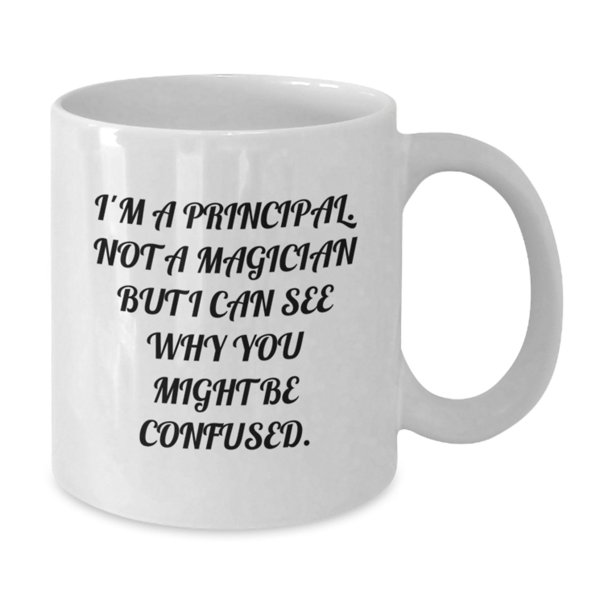Funny Principal Gifts for Graduation, White Coffee Mug, 'I'm A Principal. Not A Magician' Quote from Principal, Gifts from Men to Principal, Perfect Unique Graduation Gifts - Additional