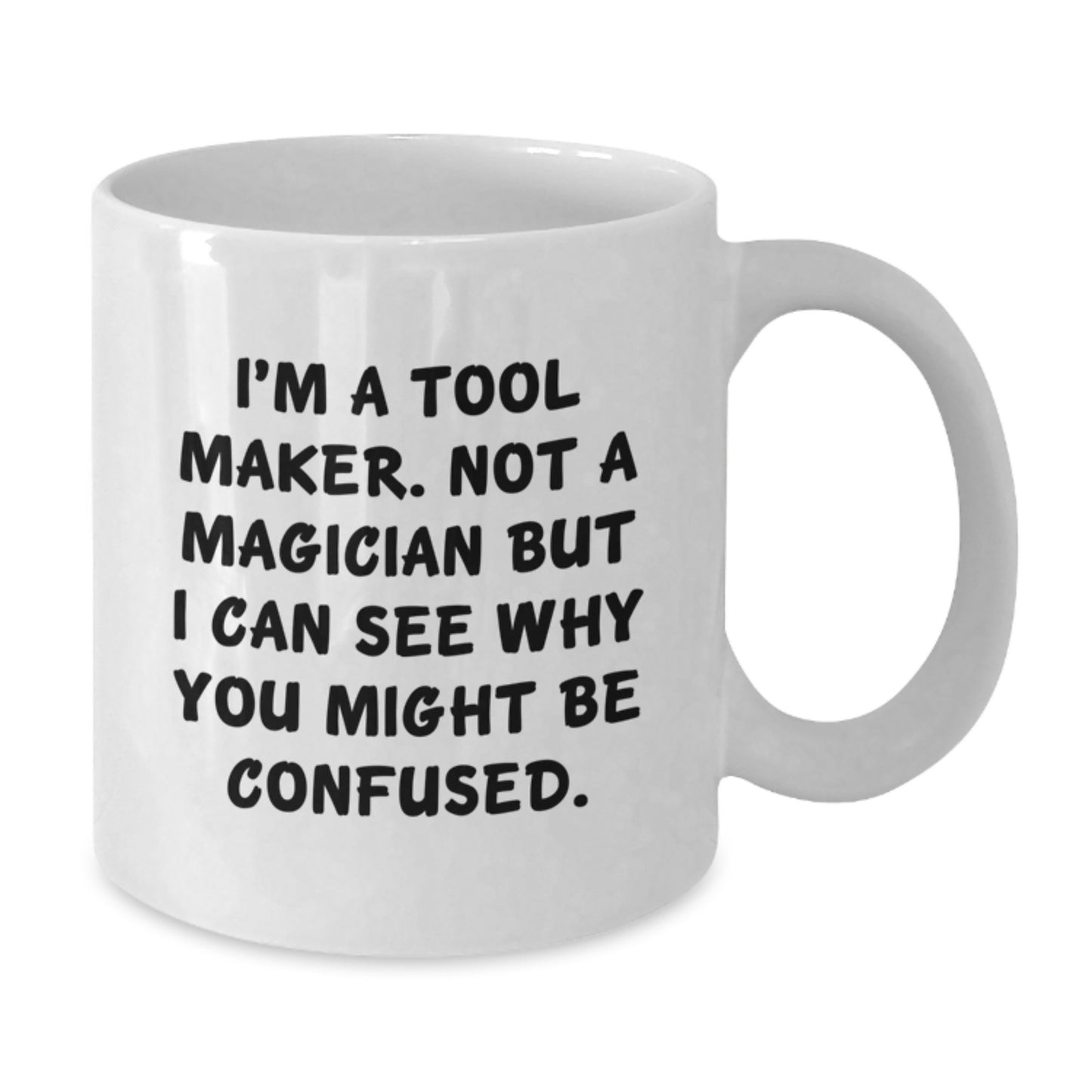 Funny Tool Maker Gifts from Friends, White Coffee Mug for Christmas Unique Presents from Family - Additional