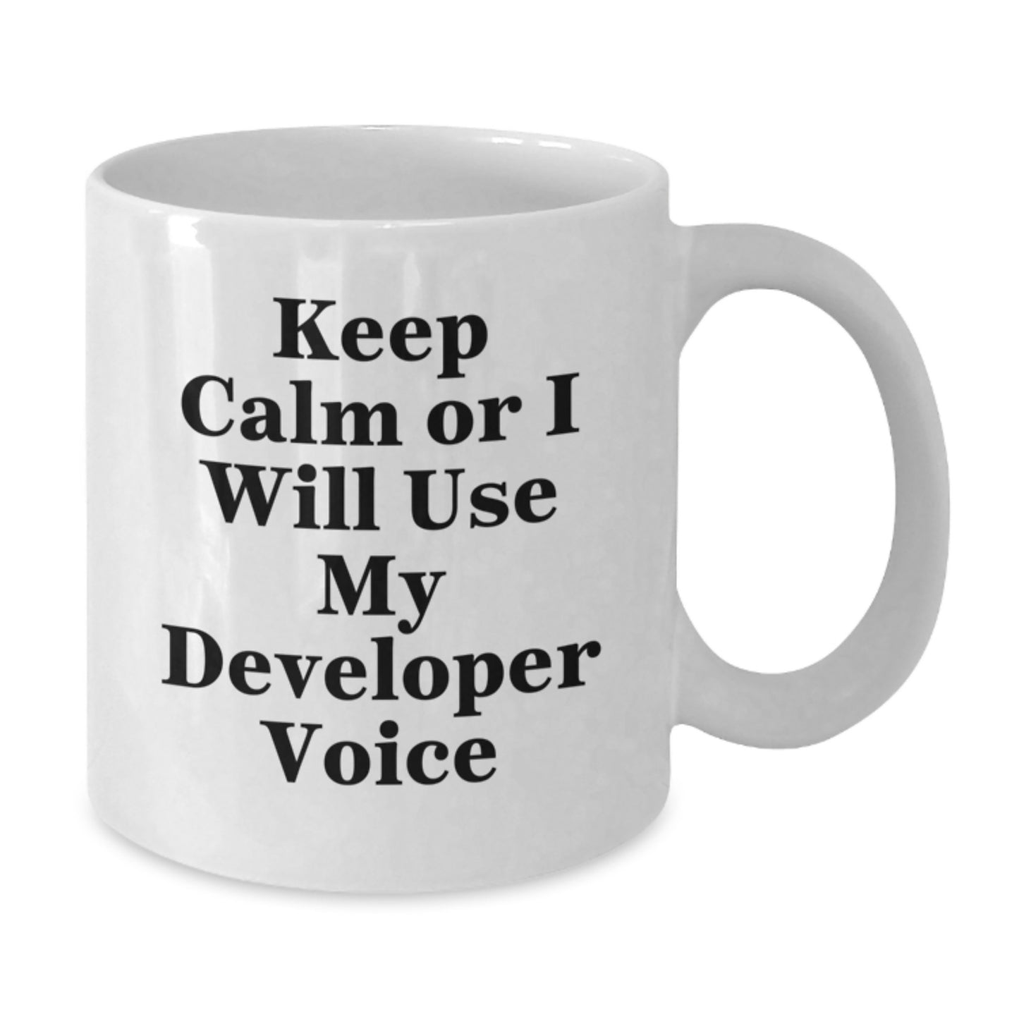 Funny Developer Gifts - Keep Calm Or I Will Use My Developer Voice Funny Mug for Developers, White Coffee Mug for Graduation Unique Gifts from Friends or Family - Additional