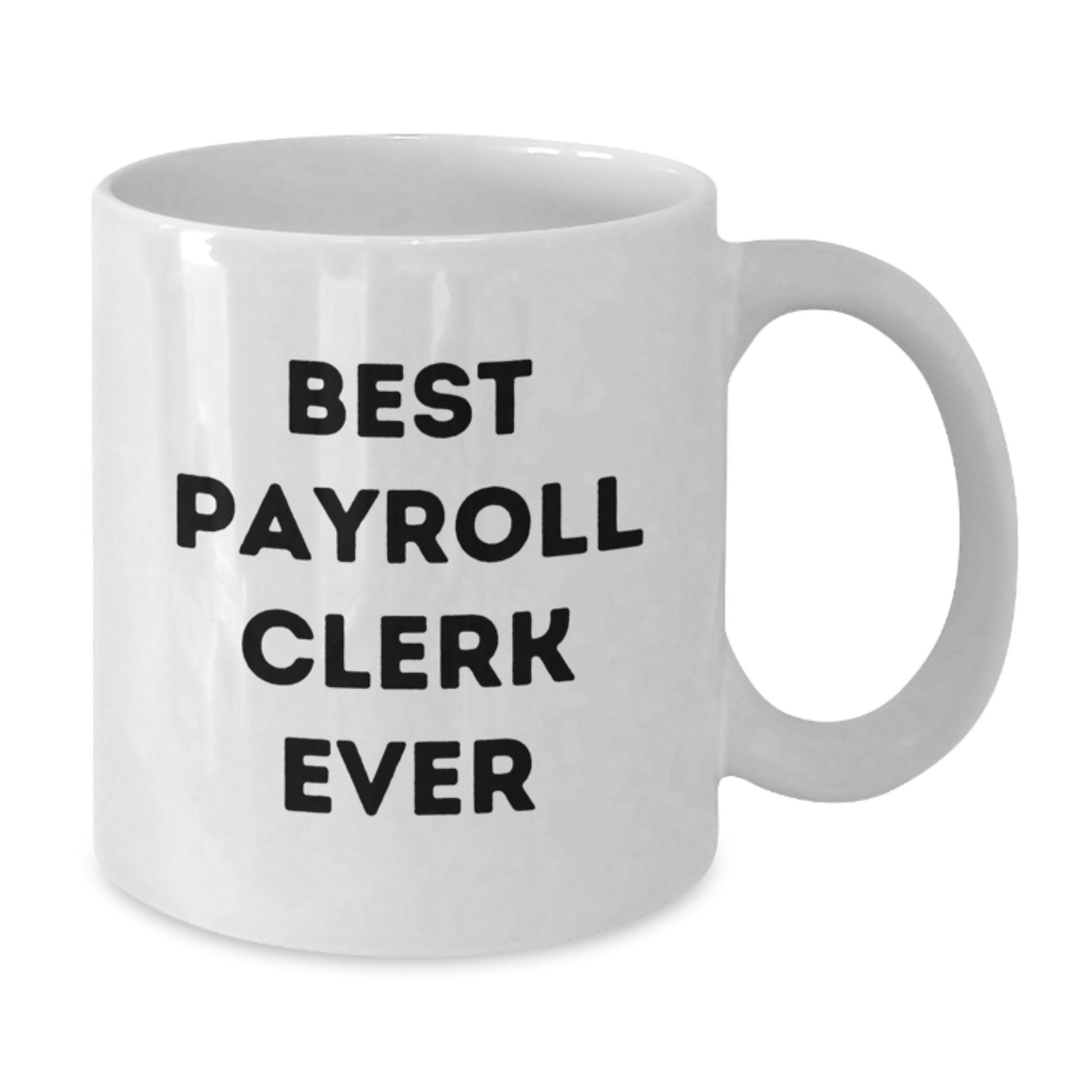 Funny Payroll Clerk Gifts for Men, White Coffee Mug - 'Best Payroll Clerk Ever' Christmas Unique Ideas for Friends from Family - Additional