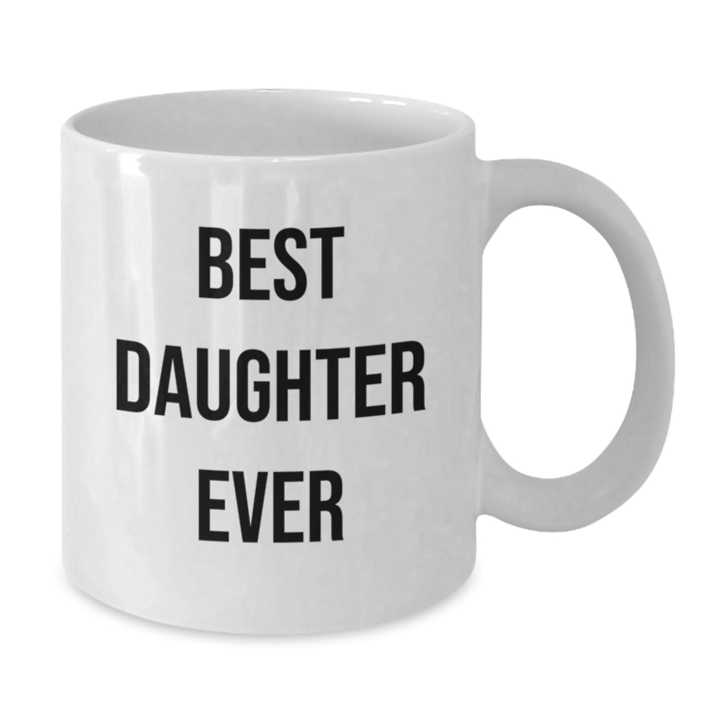 Funny Daughter Gifts from Mom, Best Daughter Ever White Coffee Mug, Birthday Unique Gifts for Daughter - Additional