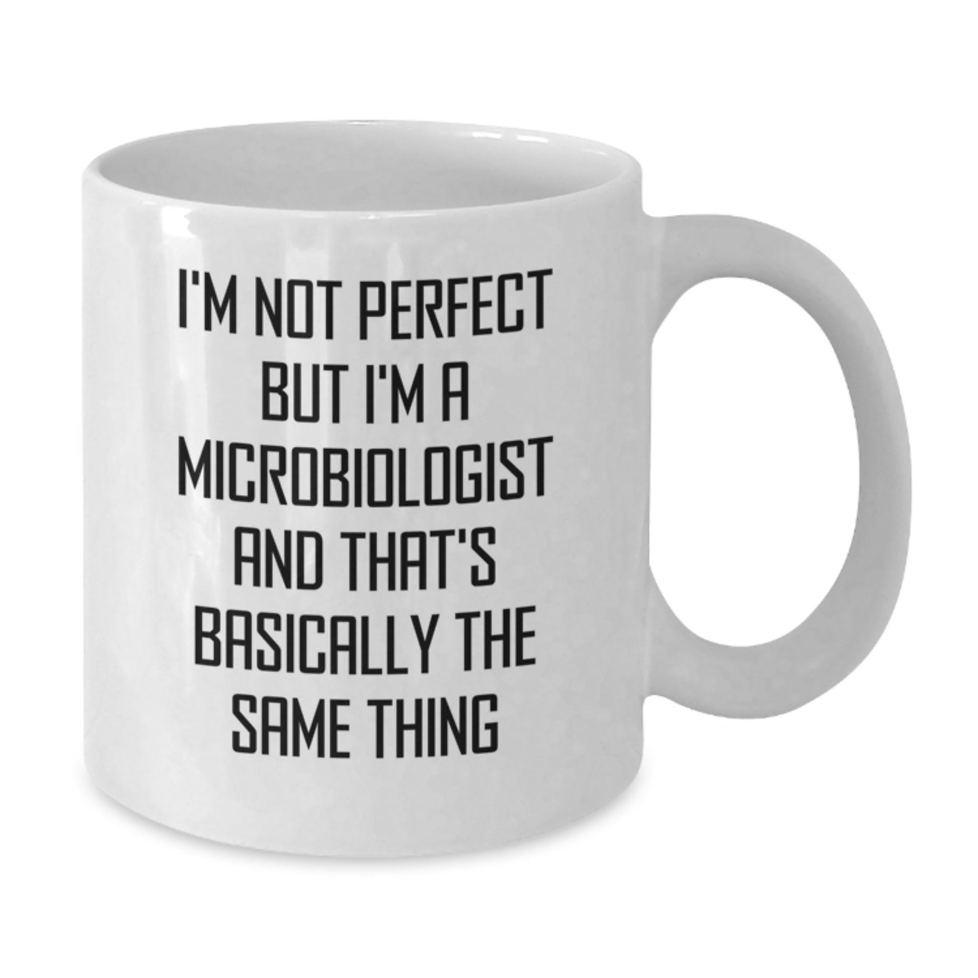 Funny Microbiologist White Coffee Mug Gifts from Friends - I'm Not Perfect But I'm A Microbiologist And That's Basically The Same Thing, Unique Gifts for Microbiologist Men, Women, Christmas - Additional