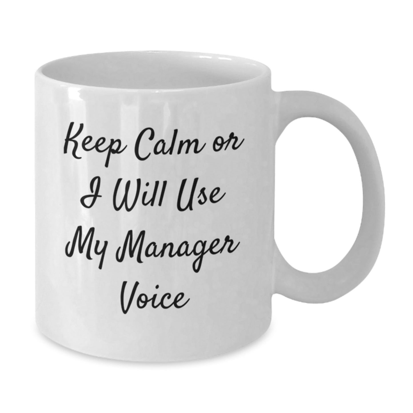 Funny Manager Gifts from Friends for Manager, White Coffee Mug, Keep Calm Or I Will Use My Manager Voice, Father's Day Unique Gifts - Additional