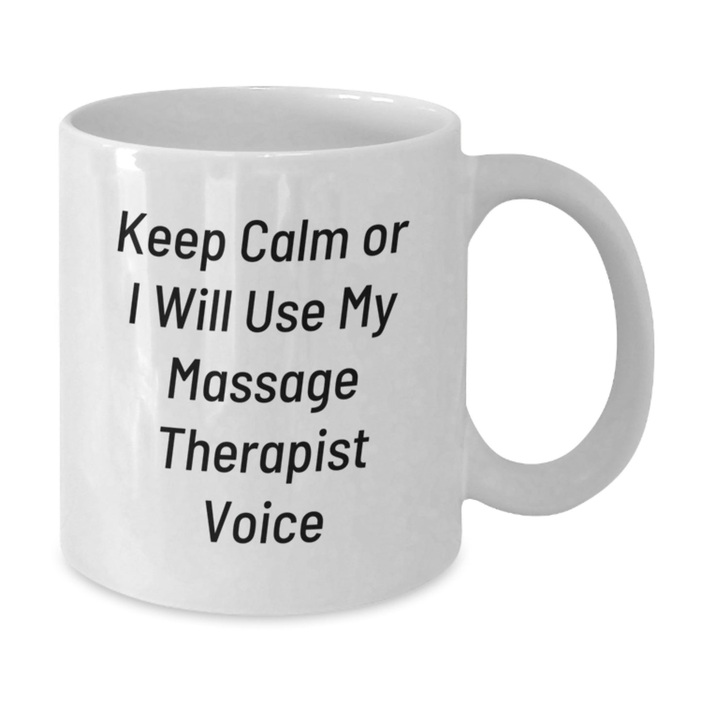 Funny Massage Therapist Gifts for Men - White Coffee Mug - 'Keep Calm Or I Will Use My Massage Therapist Voice' - Ideal Gift for Father's Day from Friends and Family - Additional