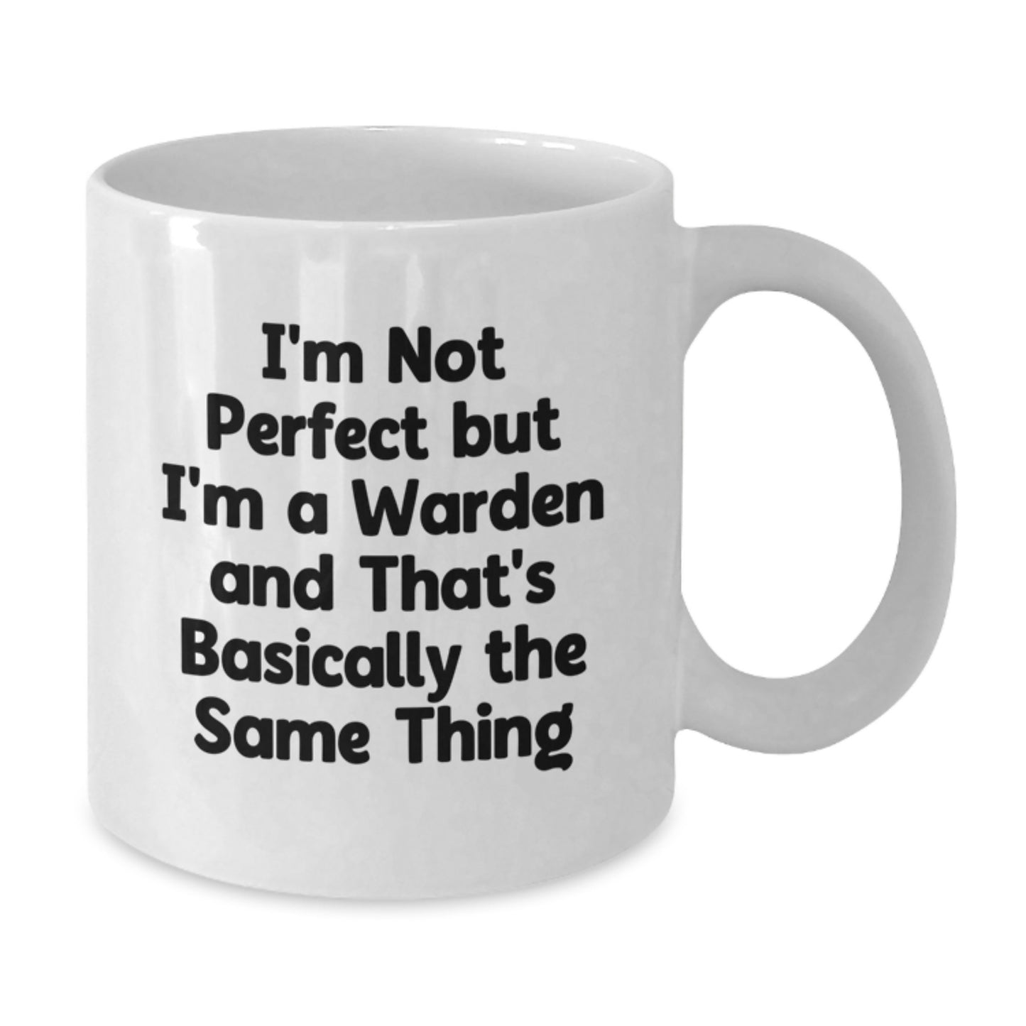 Funny Warden Gifts for Men, Unique White Coffee Mug with I'm Not Perfect But I'm A Warden And That's Basically The Same Thing, Ideal Gift from Friends to Coworkers - Additional
