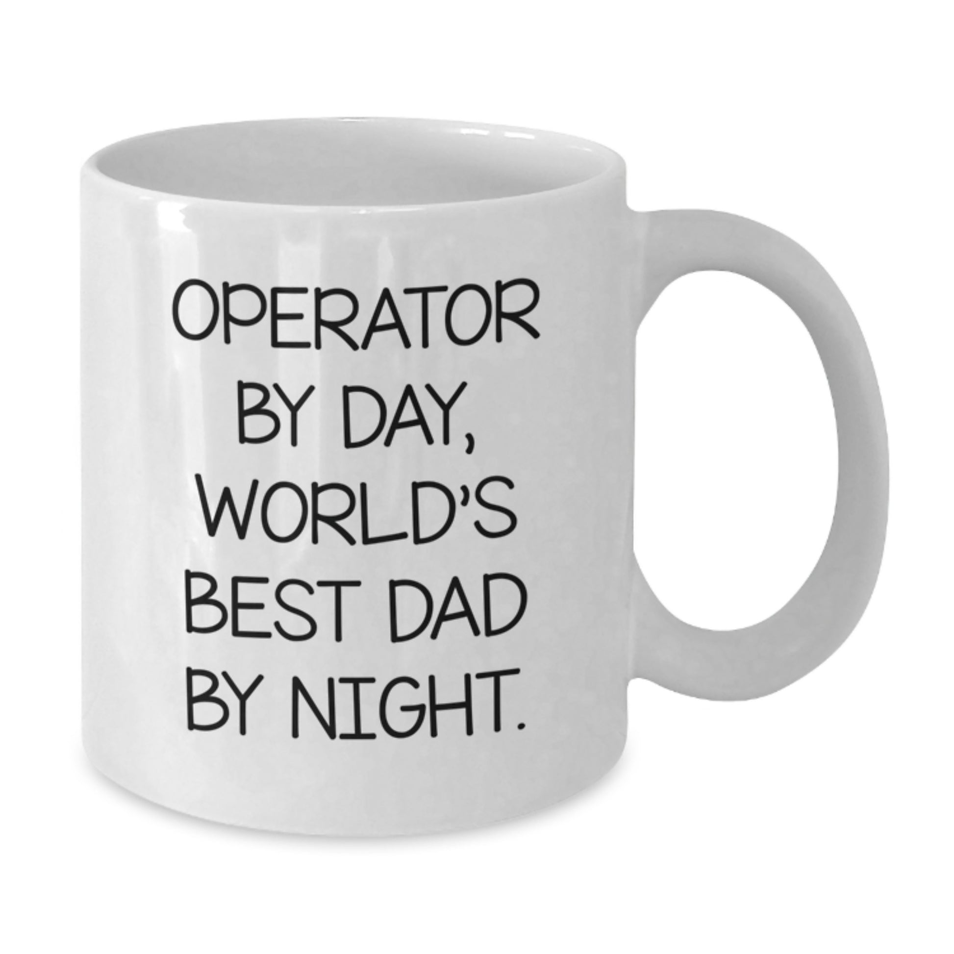 Operator Gifts, Funny White Coffee Mug, Birthday Unique Gifts from Friends, for Operator By Day, World's Best Dad By Night. - Additional