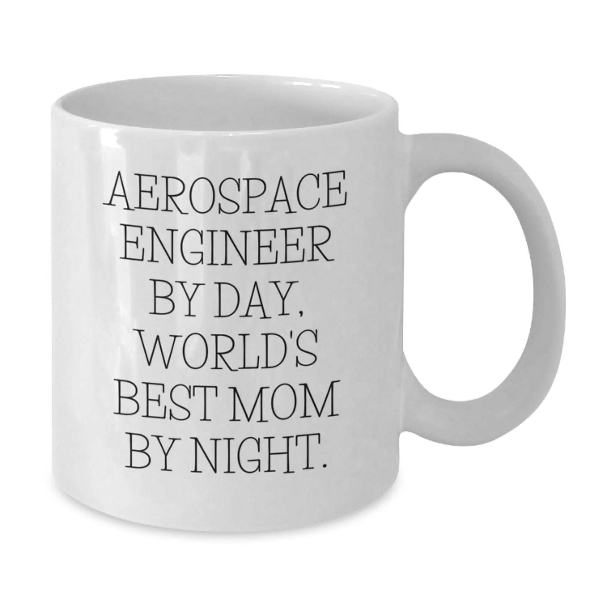 Aerospace Engineer by Day, World's Best Mom By Night Funny White Coffee Mug Gifts for Birthday - Additional