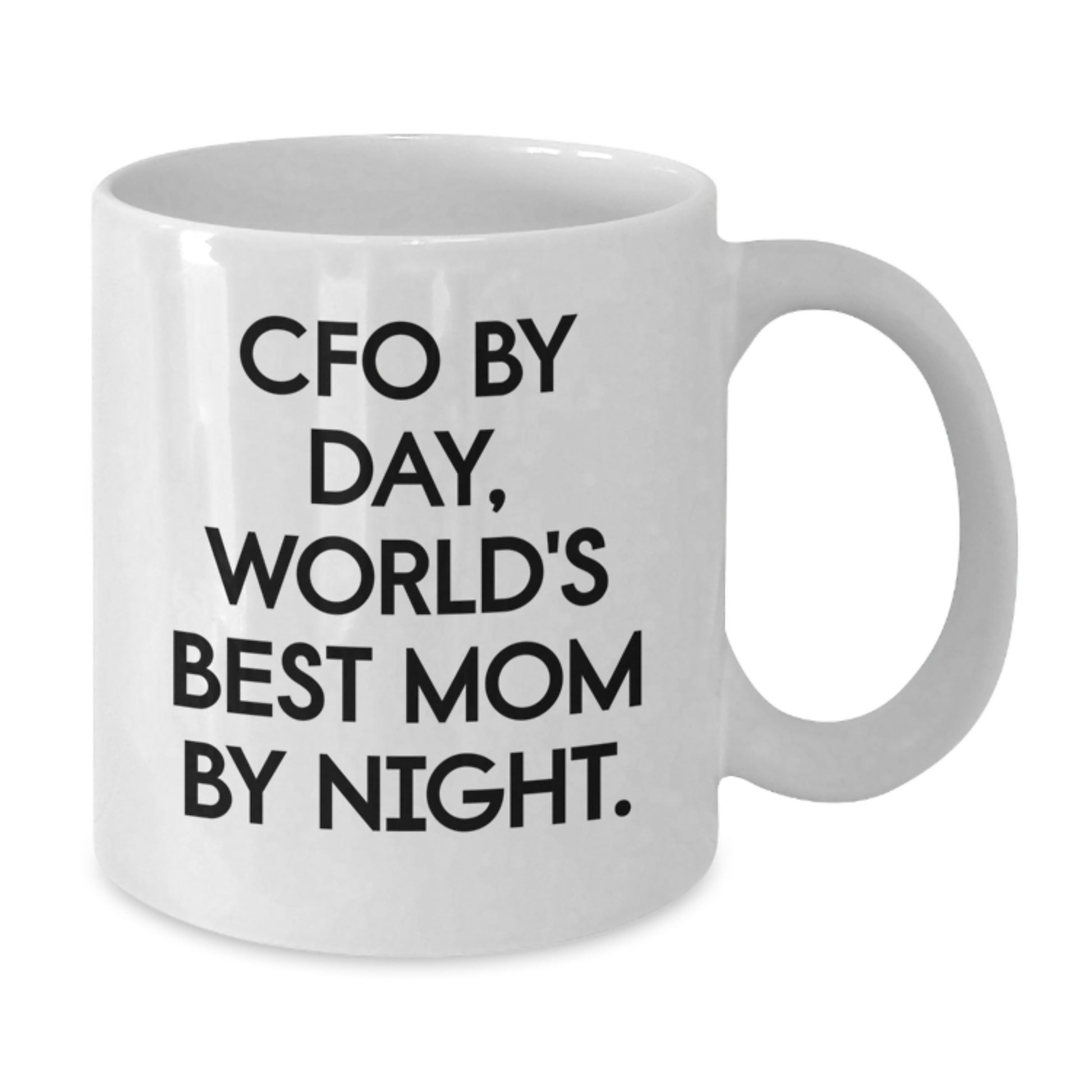 Funny CFO Gifts for Men, Best Mom By Night White Coffee Mug, Unique Christmas Unique Gifts from Family - Additional