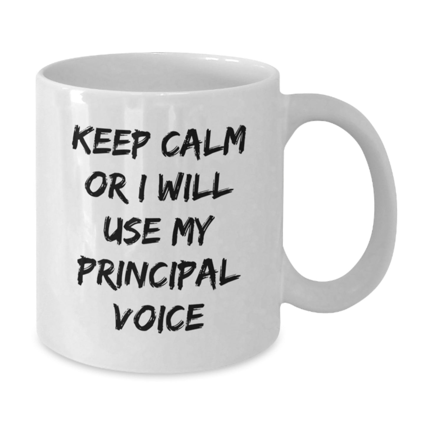Funny Principal White Coffee Mug Gifts from Men to Women - Mother's Day Unique Gifts for Principal, White Mug, Keep Calm I Will Use My Principal Voice - Additional
