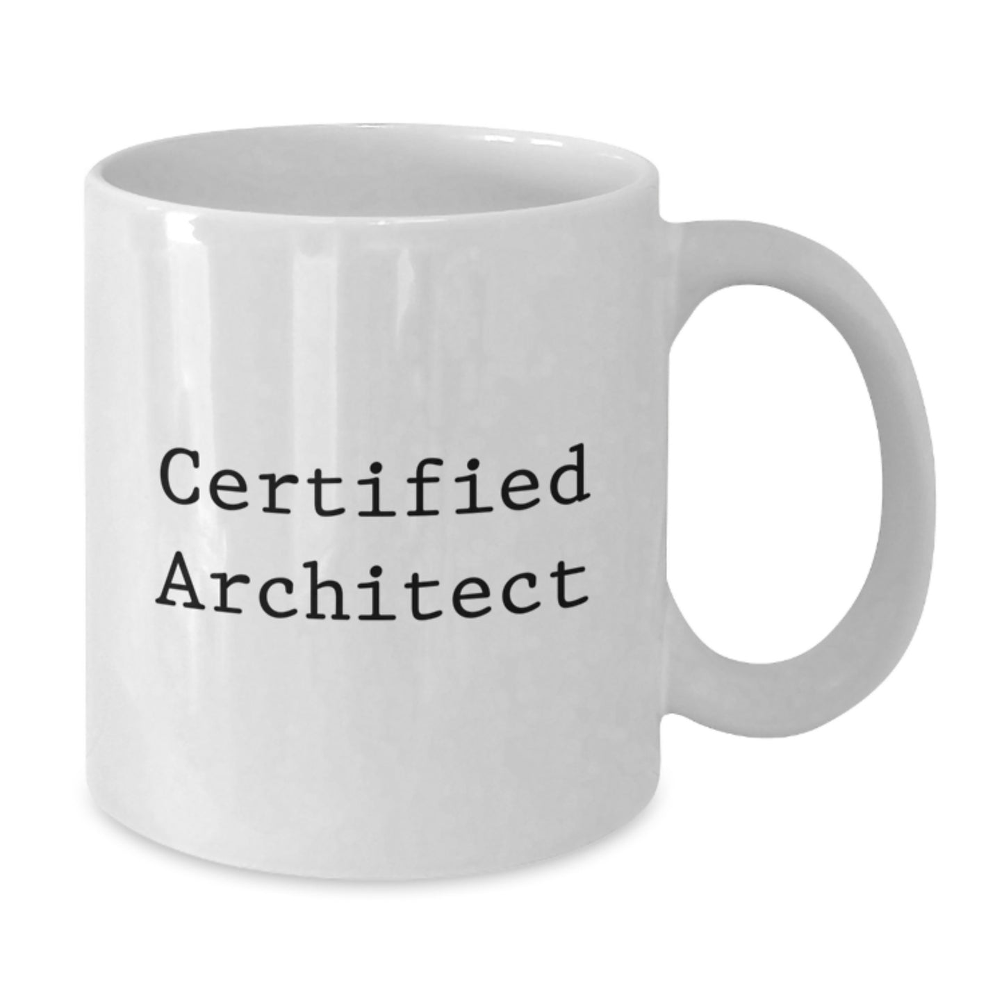 Funny Architect Gifts for Men, Architect White Coffee Mug with Certified Architect Quote, Birthday Unique Gifts from Friends - Additional