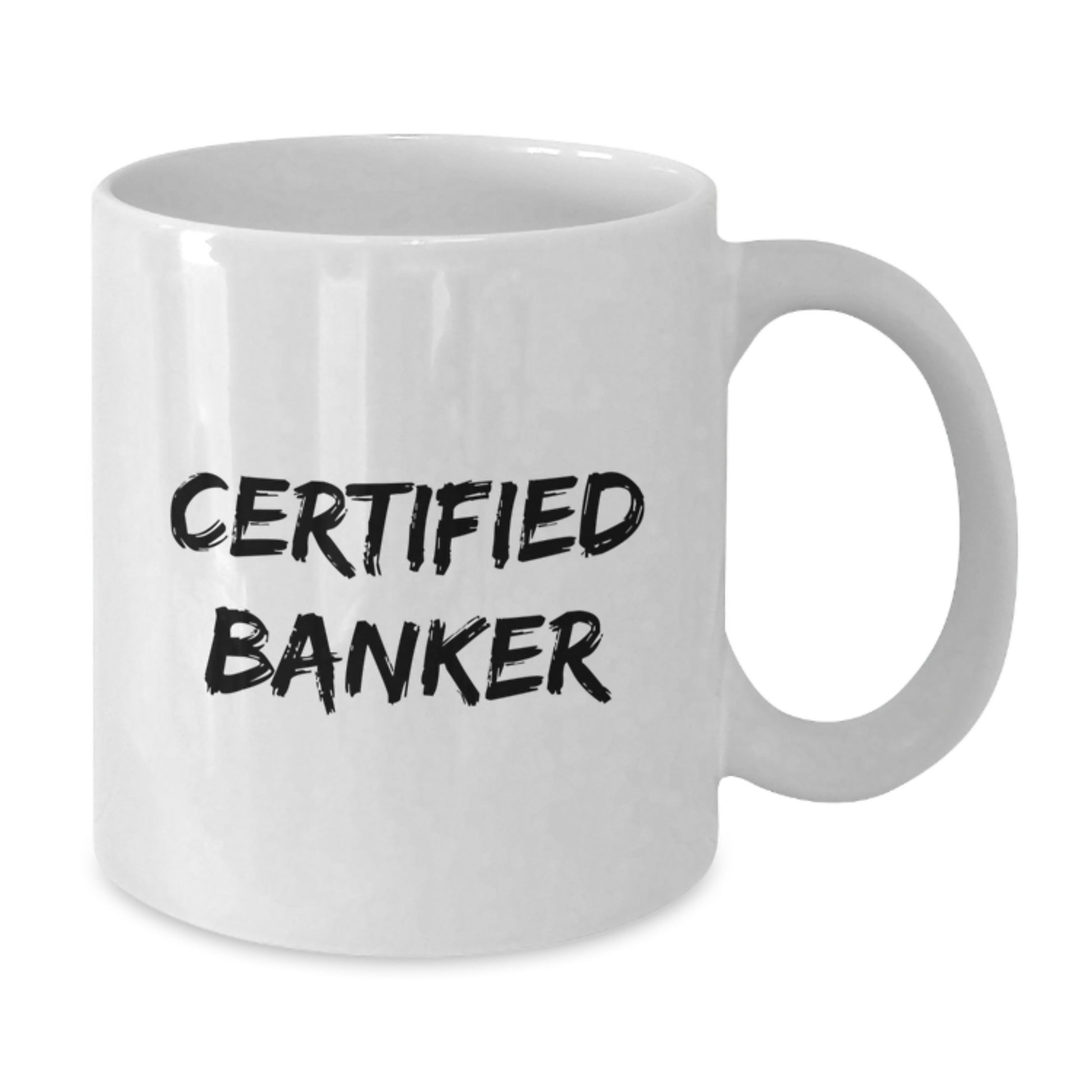 Funny Banker Gifts from Friends and Family, Certified Banker Christmas Unique Mugs, White Coffee Mug Quote for Men - Additional