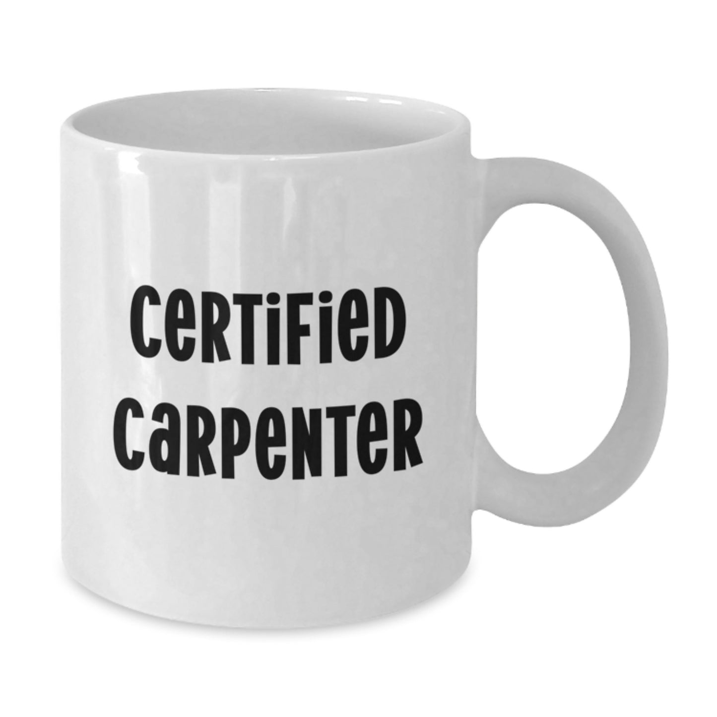 Funny Carpenter Gifts from Men to Friends and Family, Unique White Coffee Mug for Certified Carpenter Enthusiasts, Christmas Unique Gifts - Additional