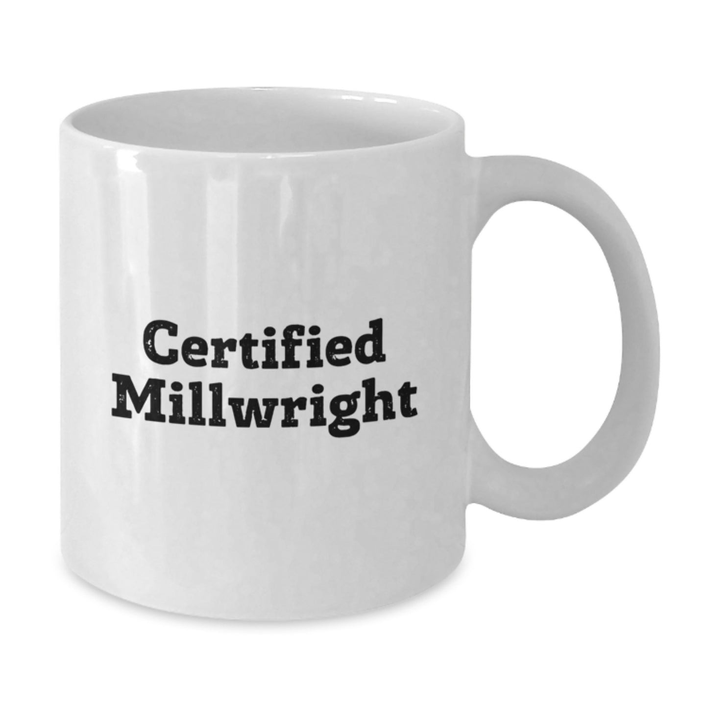 Funny Millwright Gifts, Birthday Unique Gifts for Millwright Men, White Coffee Mug with Funny Quote Certified Millwright - Additional