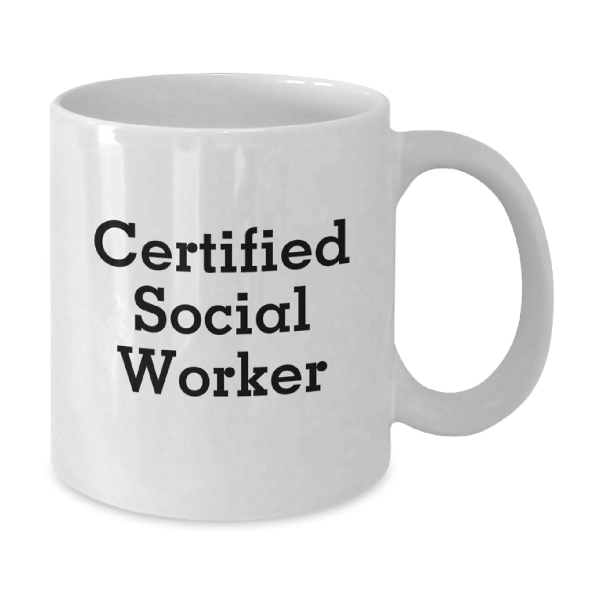 Funny Gifts from Family for Social Worker Certified - Birthday Unique White Coffee Mug, 11oz or 15oz Capacity Ceramic, Microwave and Dishwasher Safe - Additional