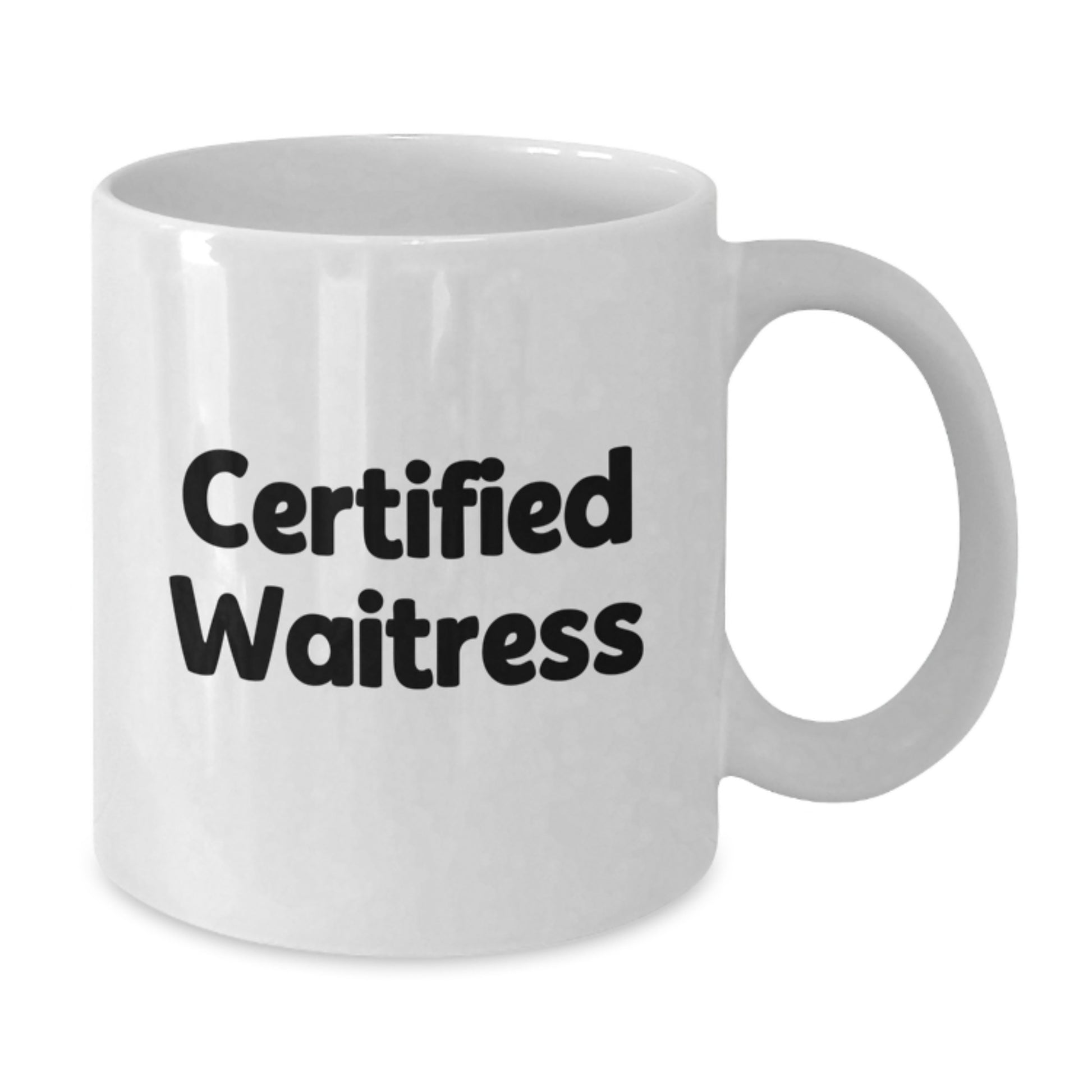 Funny Gifts from Friends for Waitress - Cute Certified Waitress White Coffee Mug, Birthday Unique Gifts - Additional