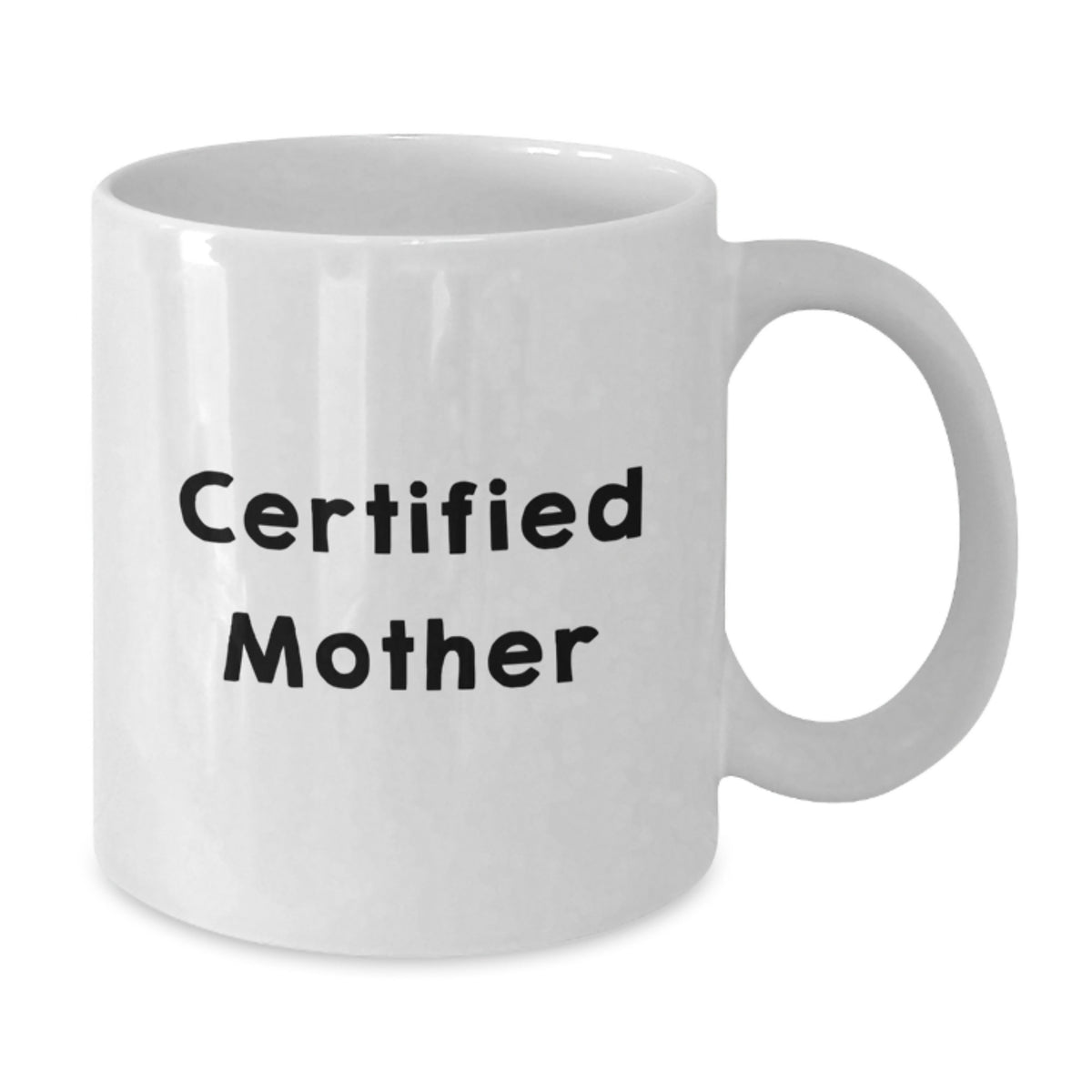 Funny Mom Quote White Coffee Mug, Gifts from Friends and Family for Mother on Birthday Unique Gifts - Additional