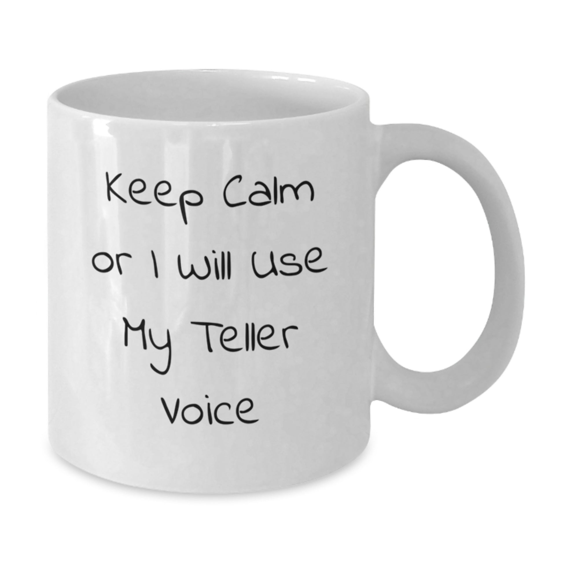 Funny Teller Gifts for Men White Coffee Mugs with 'Keep Calm Or I Will Use My Teller Voice' - Gifts from Friends and Family - Additional